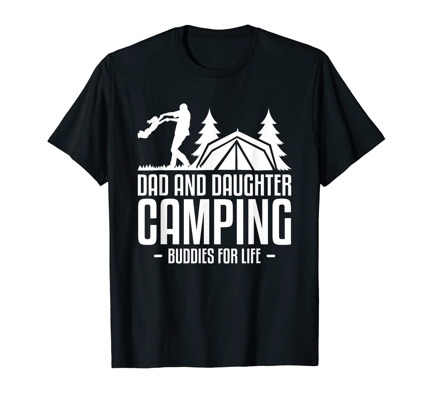 Dad And Daughter Camping Buddies T-Shirt - Casual Everyday Wear Unisex - T-Shirt, Sweatshirt, Hoodie
