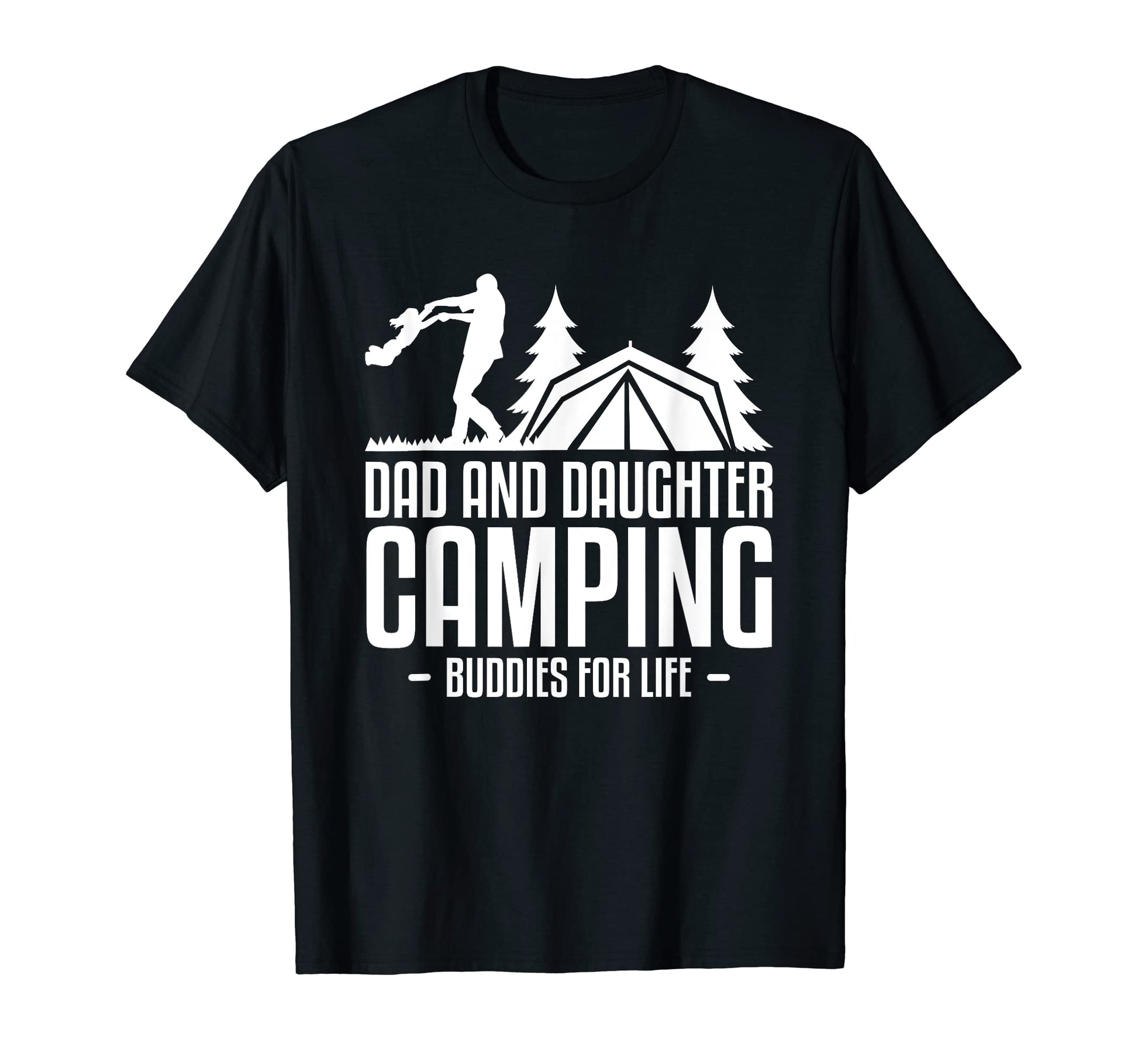 Dad And Daughter Camping Buddies T-Shirt - Casual Everyday Wear Unisex - T-Shirt, Sweatshirt, Hoodie