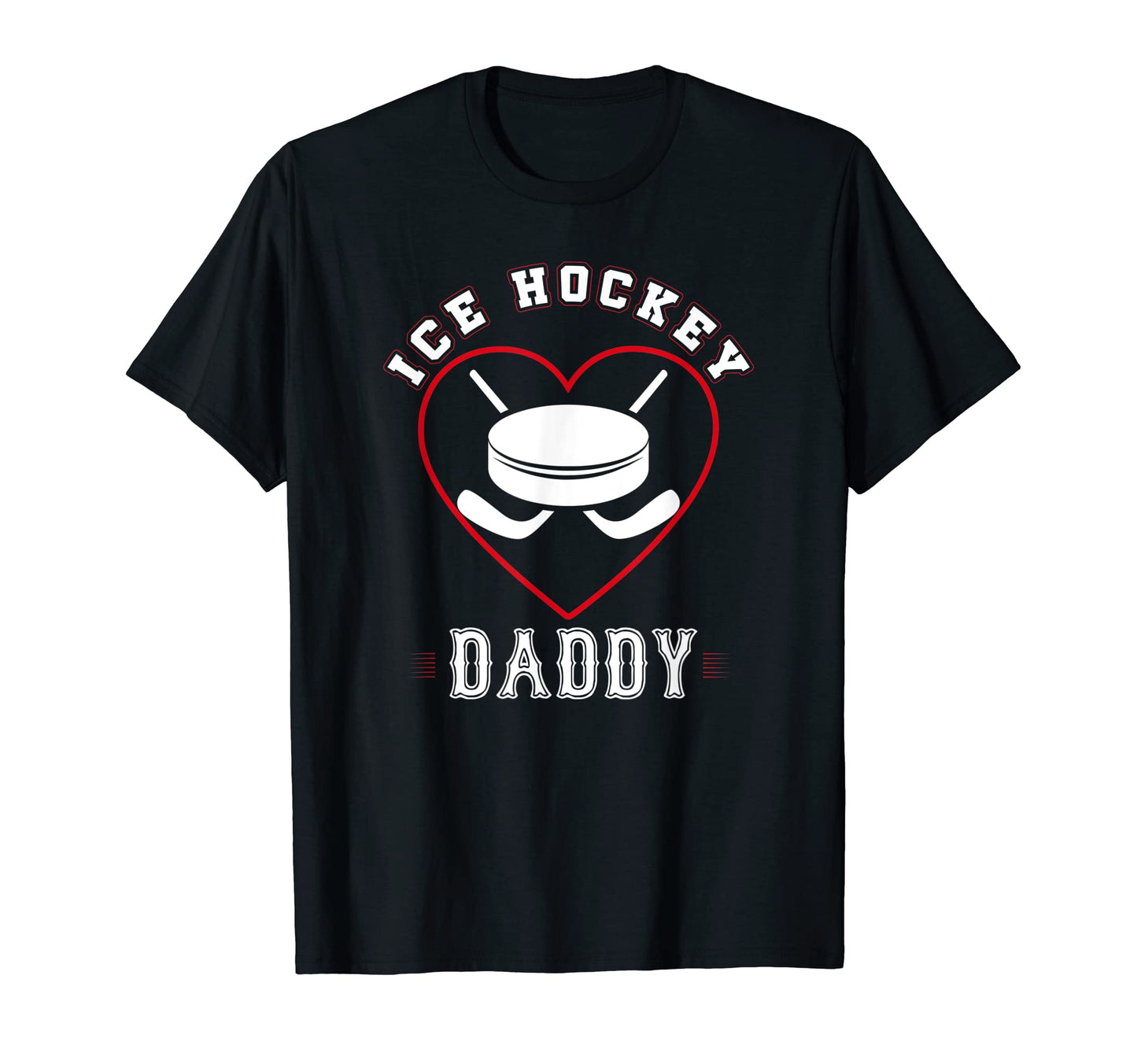 Mens Ice Hockey Daddy Gifts Funny T-Shirt - Casual Everyday Wear Men Women - T-Shirt, Sweatshirt, Hoodie