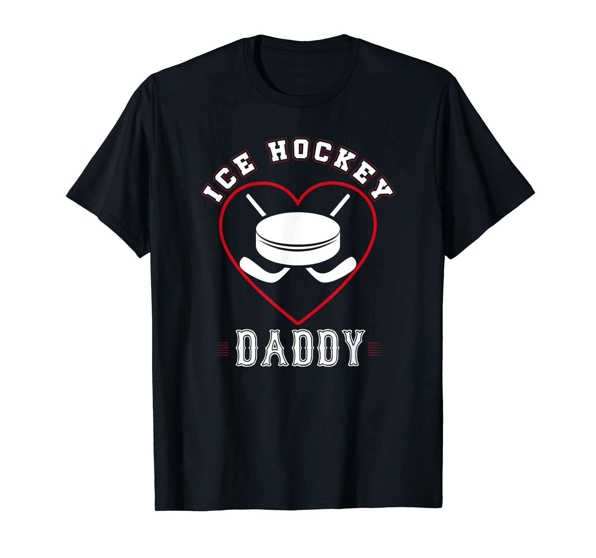 Mens Ice Hockey Daddy Gifts Funny T-Shirt - Casual Everyday Wear Men Women - T-Shirt, Sweatshirt, Hoodie