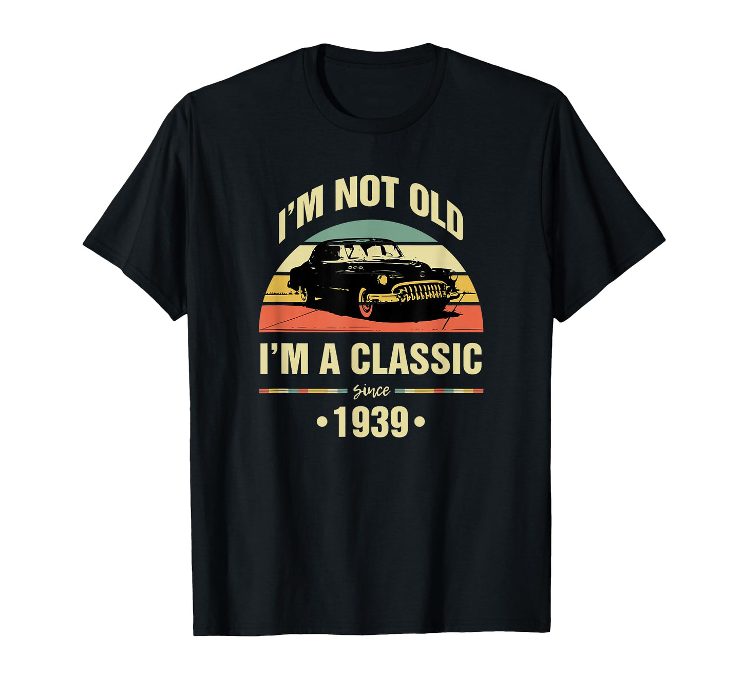 Im Not Old Im 1939 Funny 84Th Birthday T-Shirt - Minimalist Print Unisex - T-Shirt, Sweatshirt, Hoodie