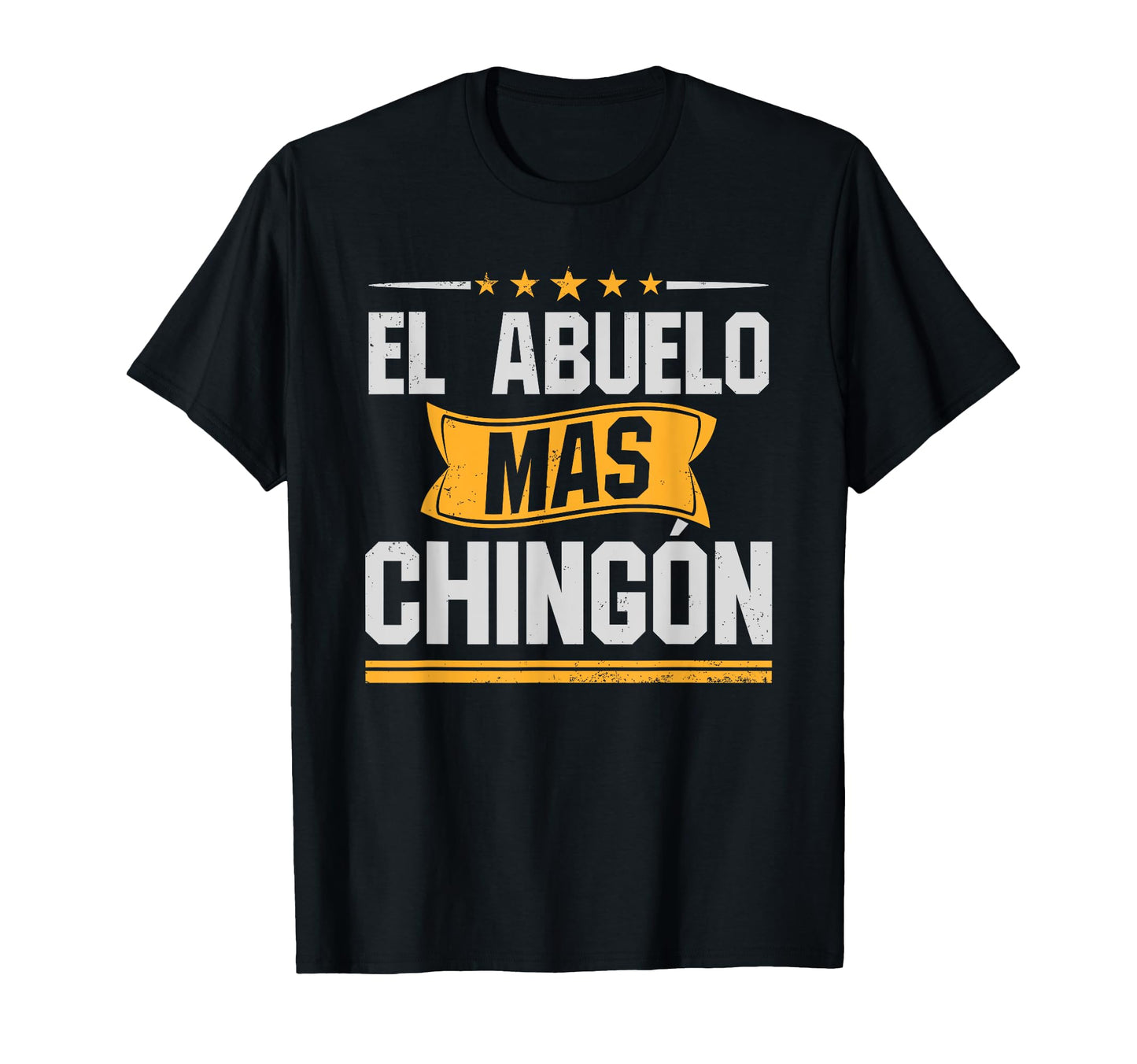 El Abuelo Mas Chingon Funny Abuelo T-Shirt - Streetwear Style Men Women - T-Shirt, Sweatshirt, Hoodie