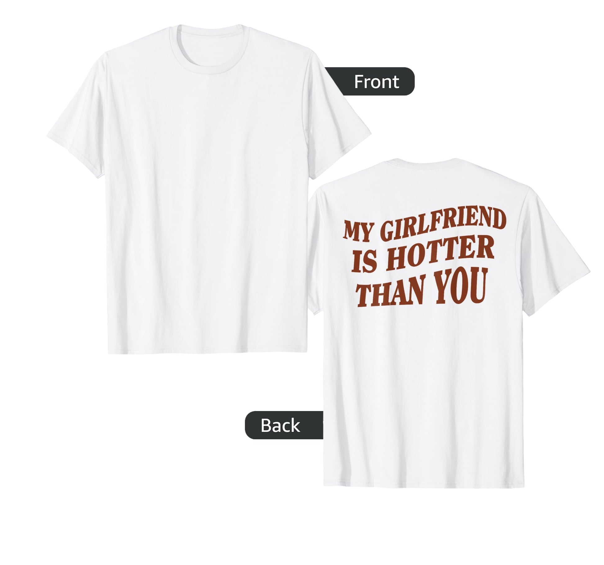 My Girlfriend Is Hotter Than You Back T-Shirt - Minimalist Print Men Women - T-Shirt, Sweatshirt, Hoodie