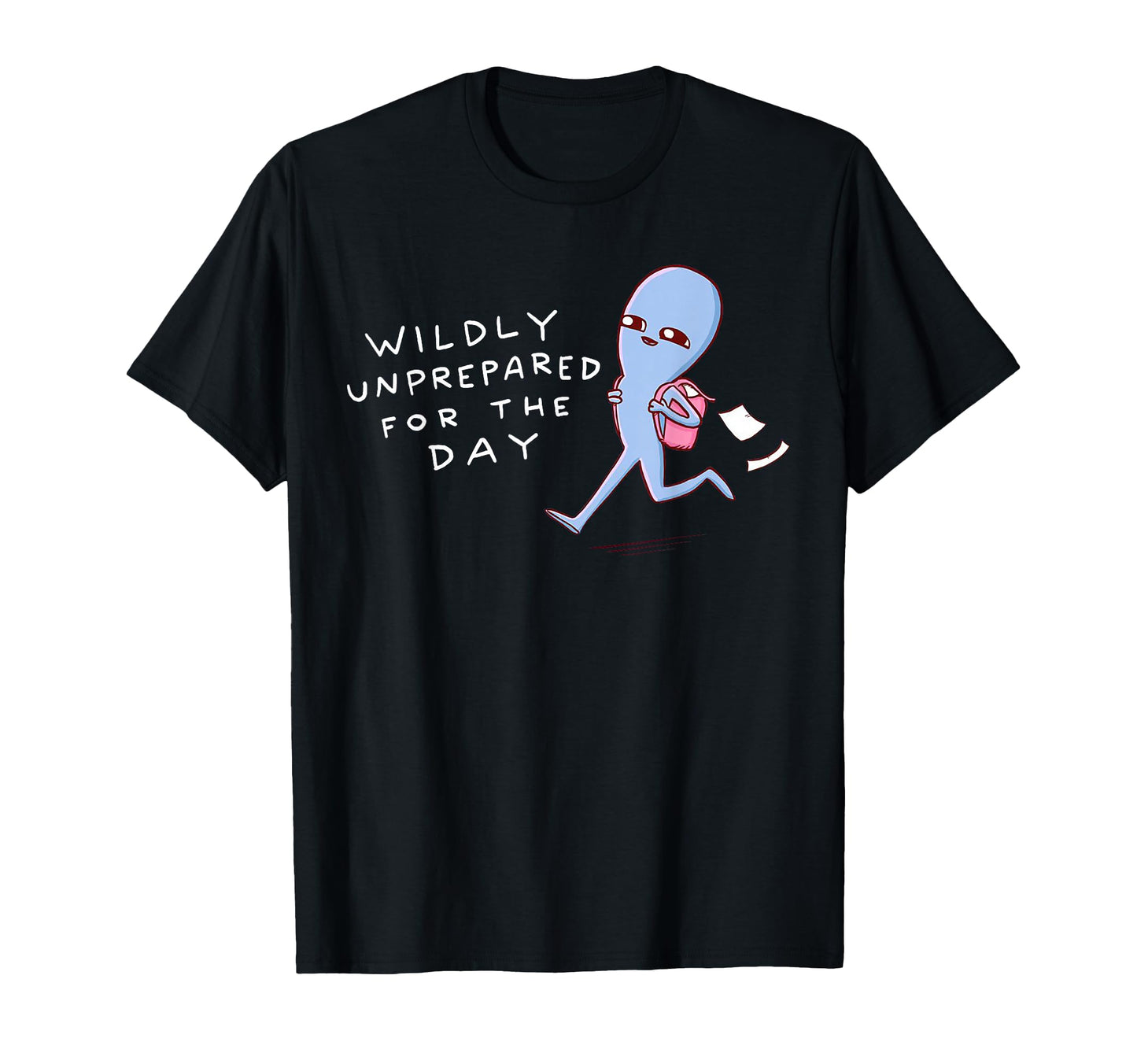 Funnywildly Unprepared Day Ailien T-Shirt - Streetwear Style Unisex - T-Shirt, Sweatshirt, Hoodie