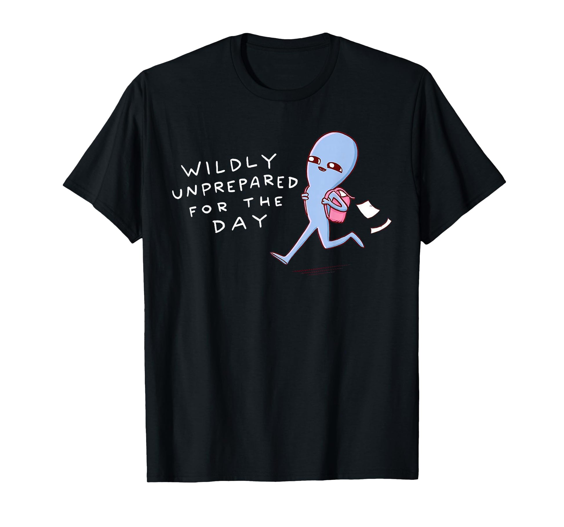Funnywildly Unprepared Day Ailien T-Shirt - Streetwear Style Unisex - T-Shirt, Sweatshirt, Hoodie