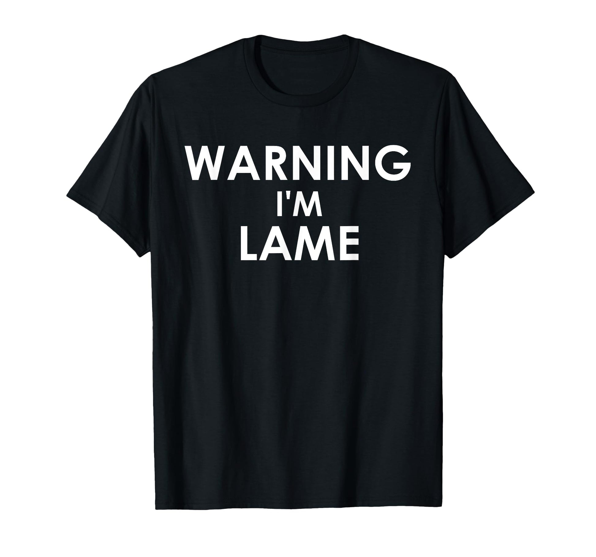 Warning Im Lame Anti Social Teeshirt T-Shirt - Aesthetic Graphic for Adults - T-Shirt, Sweatshirt, Hoodie