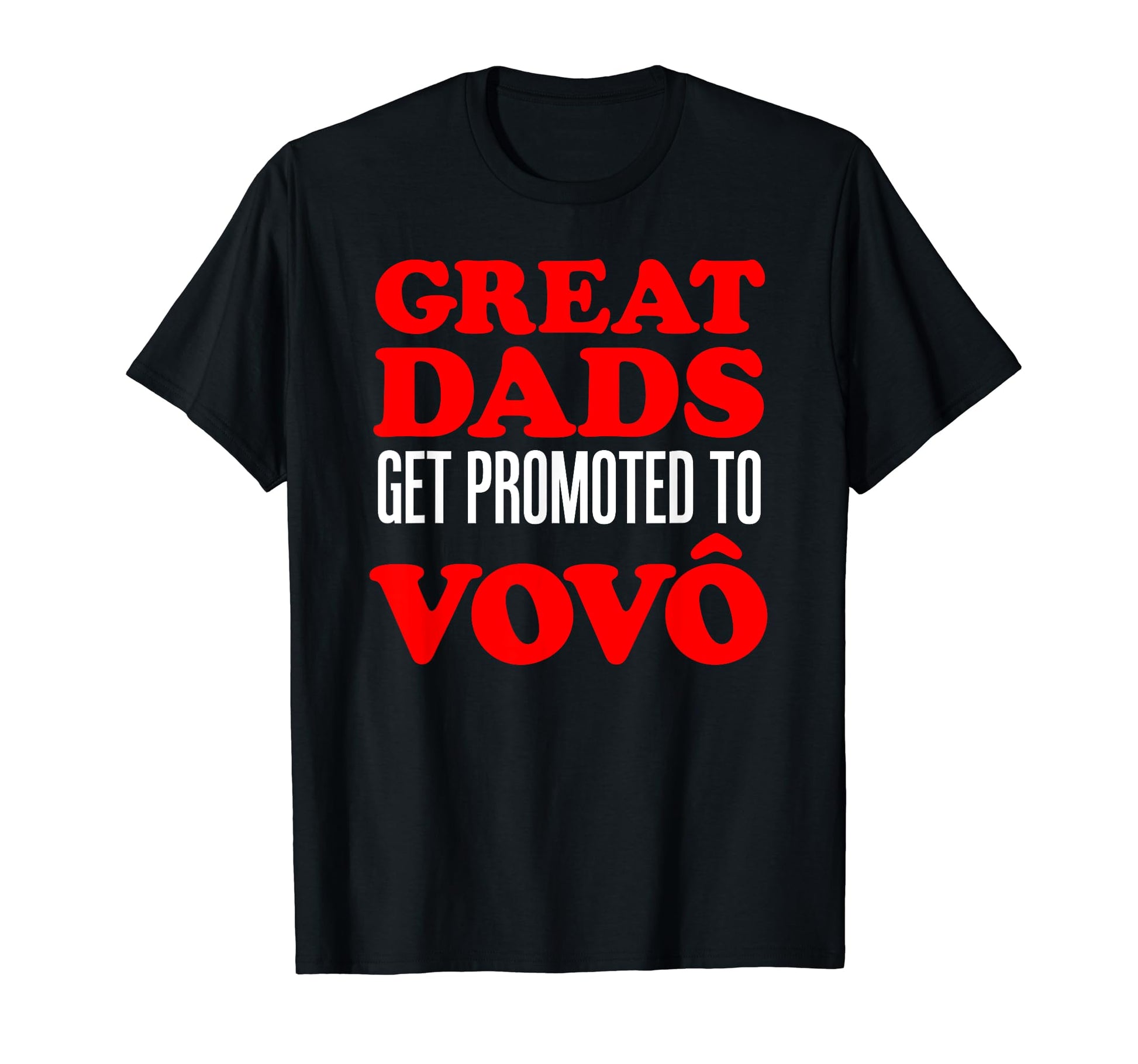 Mens Great Dads Get Promoted To T-Shirt - Casual Everyday Wear for Adults - T-Shirt, Sweatshirt, Hoodie