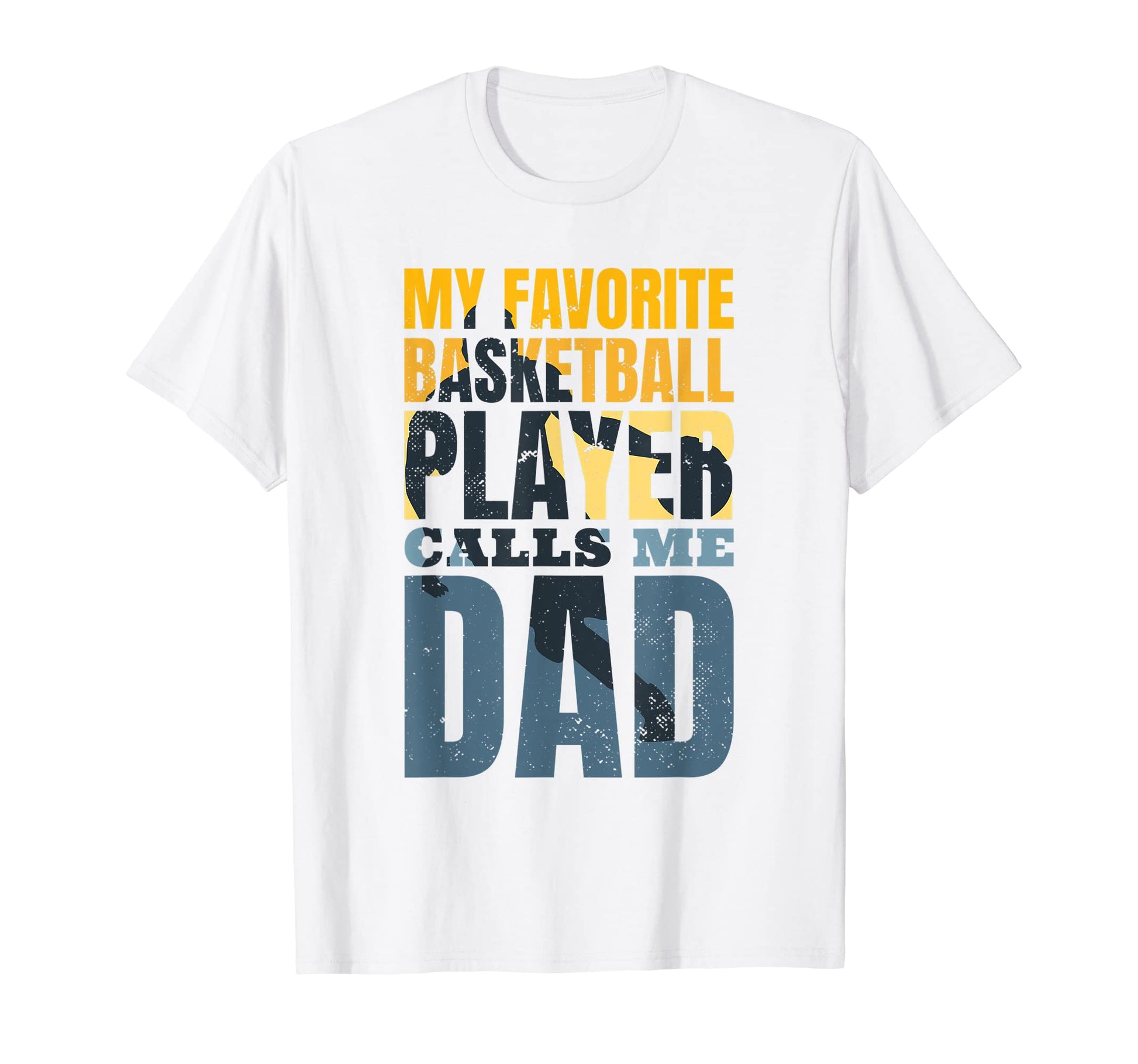 Mens Basketball Dad My Favorite T-Shirt - Casual Everyday Wear Unisex - T-Shirt, Sweatshirt, Hoodie