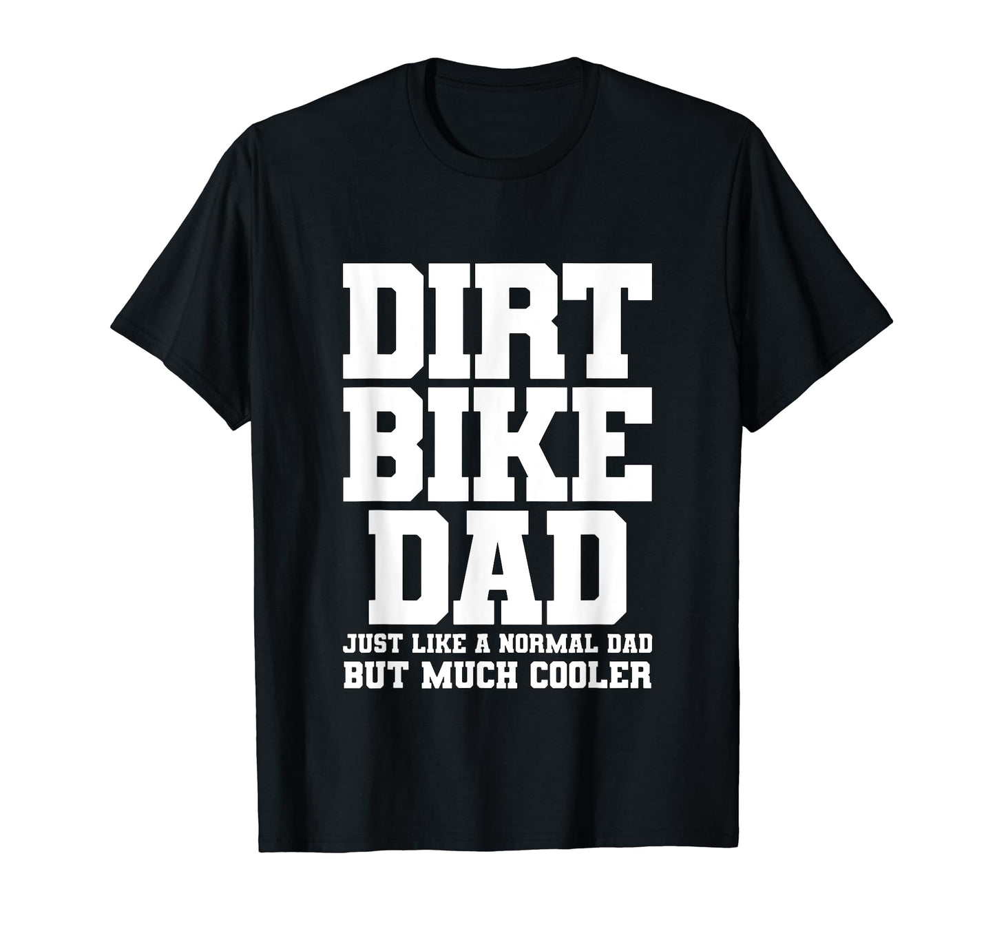 Motocross Dirt Bike Dad T-Shirt - Trendy Graphic Unisex - T-Shirt, Sweatshirt, Hoodie