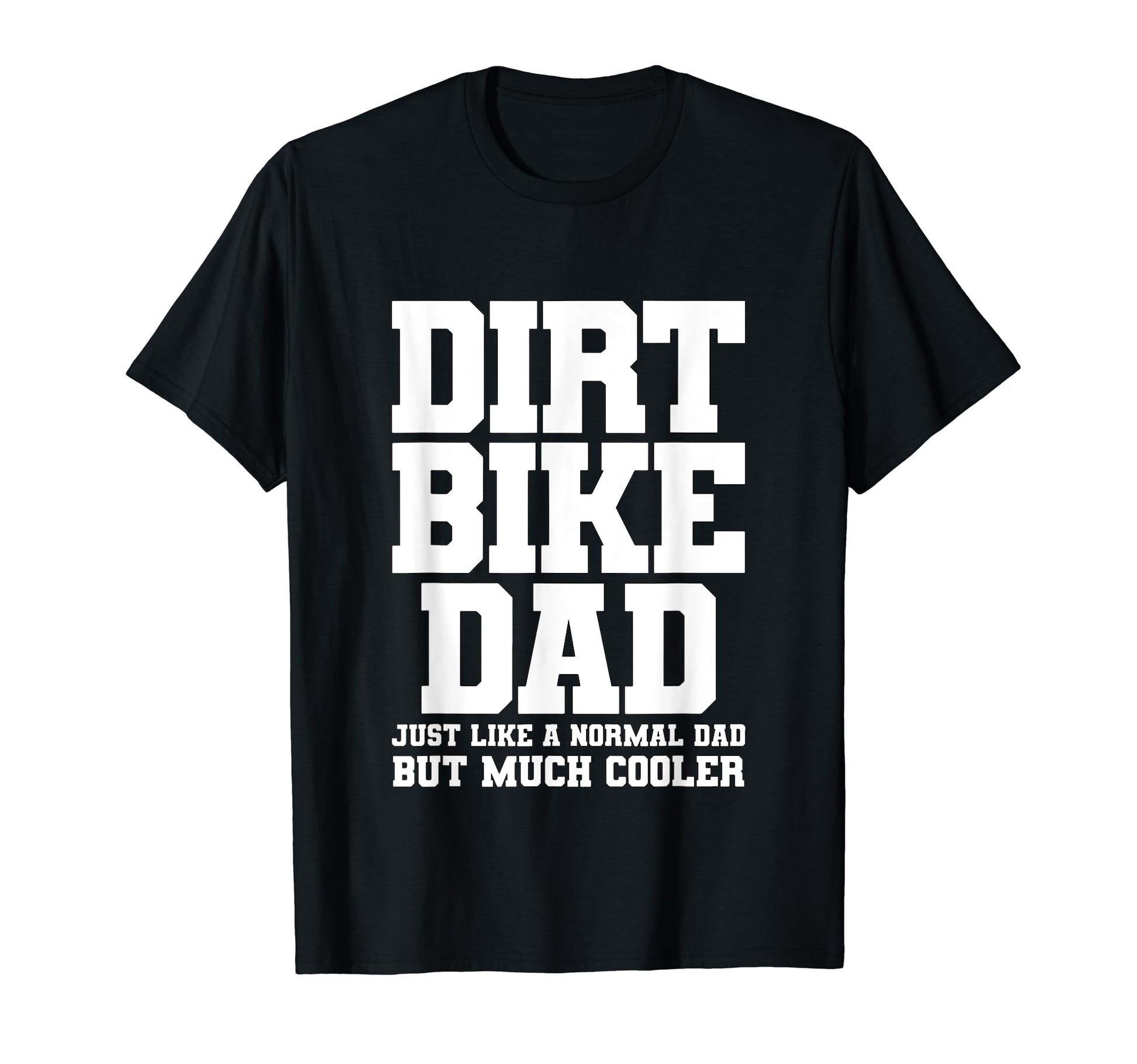 Motocross Dirt Bike Dad T-Shirt - Trendy Graphic Unisex - T-Shirt, Sweatshirt, Hoodie