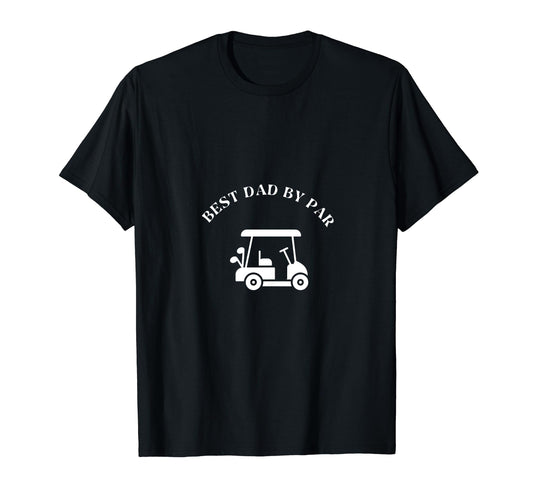 Best Dad Par Golf Golfer Golfing Dad T-Shirt - Graphic Print for Adults - T-Shirt, Sweatshirt, Hoodie