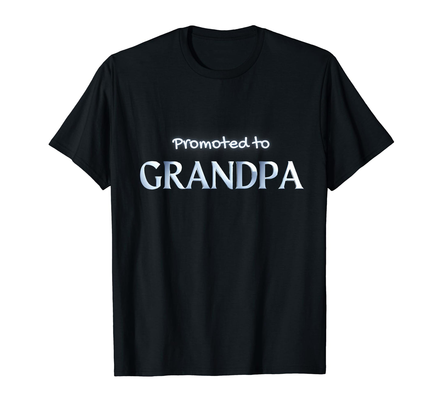 Promoted To Grandpa Steel Chrome T-Shirt - Novelty Apparel for Adults - T-Shirt, Sweatshirt, Hoodie