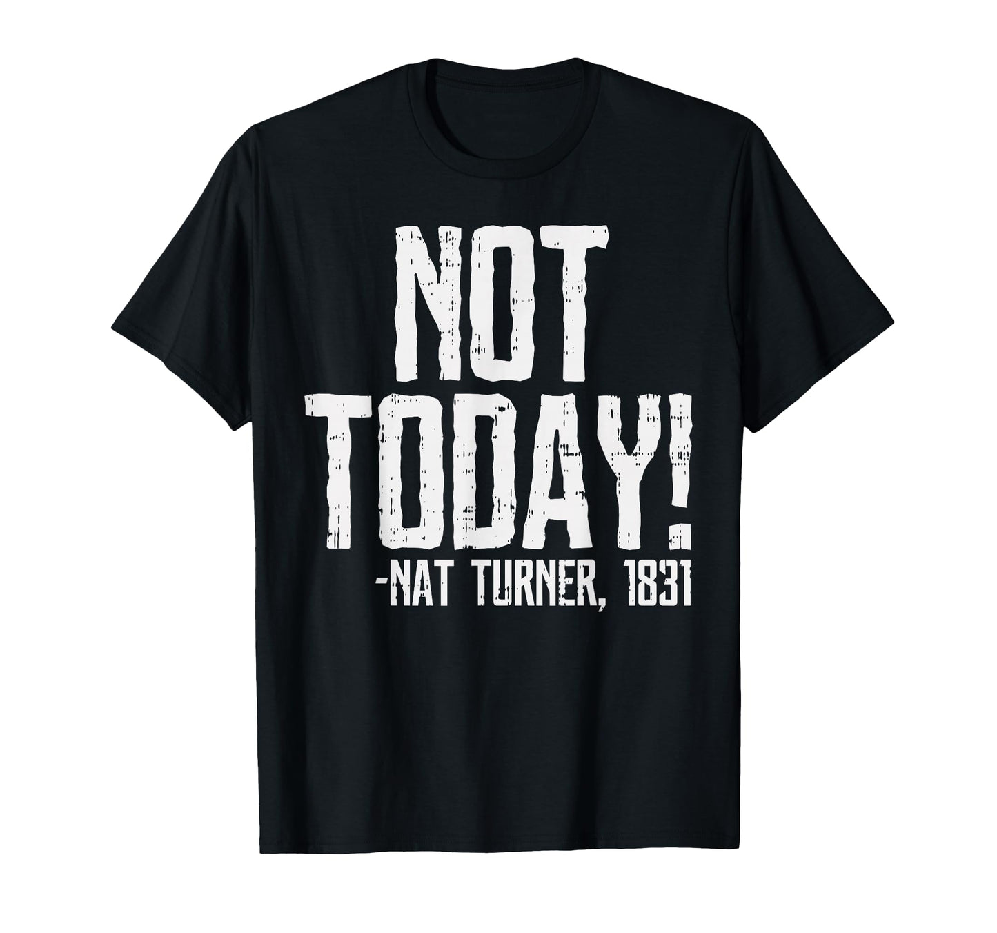 Not Today Black History Month Protest T-Shirt - Unique Graphic Unisex - T-Shirt, Sweatshirt, Hoodie