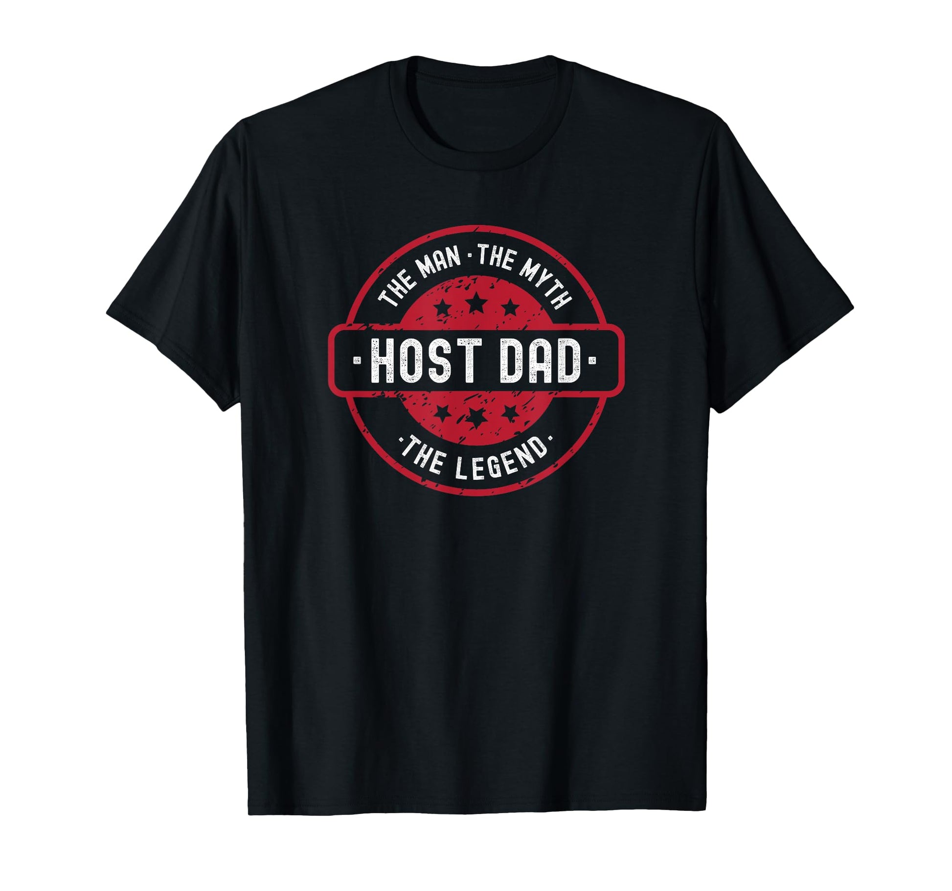 Host Dad Myth Legend T-Shirt - Streetwear Style Unisex - T-Shirt, Sweatshirt, Hoodie