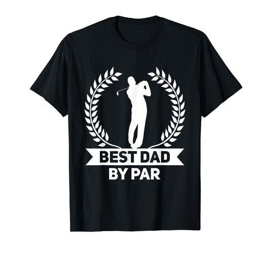 Best Dad Par Golf Fathers Day Golfing T-Shirt - Streetwear Style for Adults - T-Shirt, Sweatshirt, Hoodie