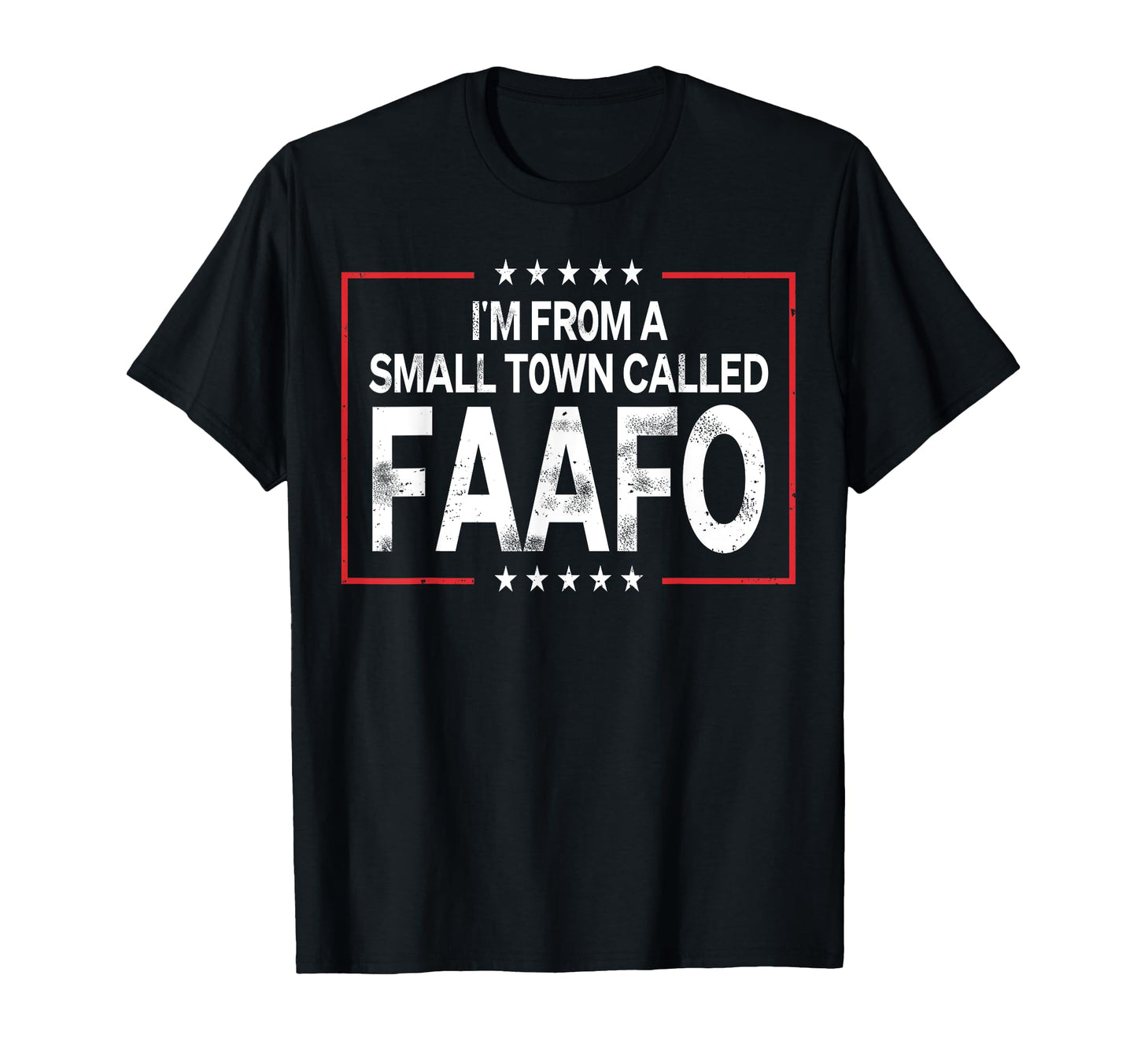 Funny Im From Small Town Called Faafo T-Shirt - Graphic Print Unisex - T-Shirt, Sweatshirt, Hoodie