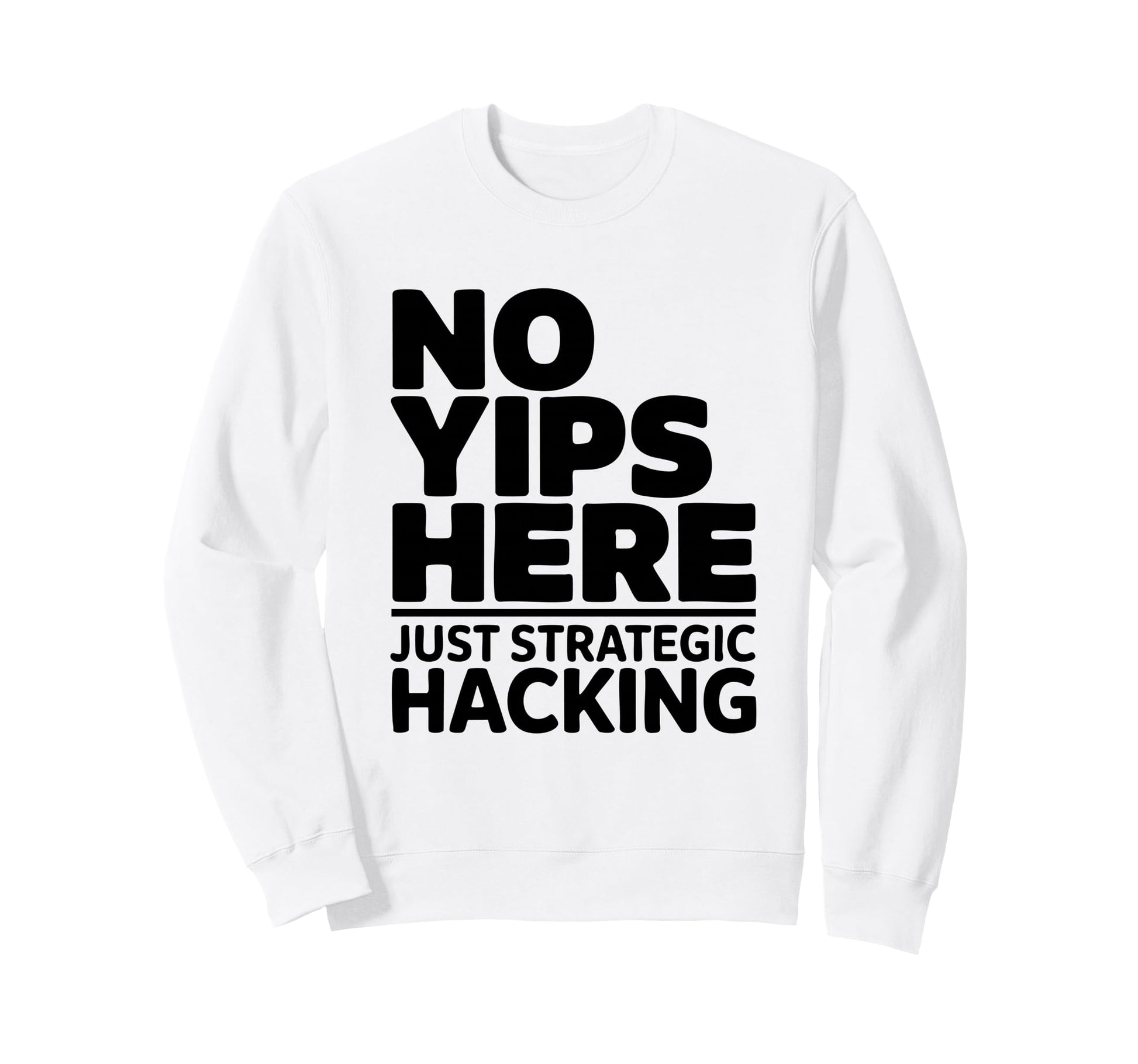 No Yips Here Just Strategic Hacking Sweatshirt - Trendy Graphic Men Women - T-Shirt, Sweatshirt, Hoodie