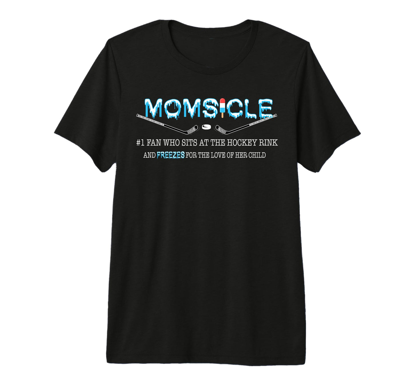 Hockey Mom Gifts Mothers Day Momsicle Mom T-Shirt - Unique Graphic Unisex - T-Shirt, Sweatshirt, Hoodie