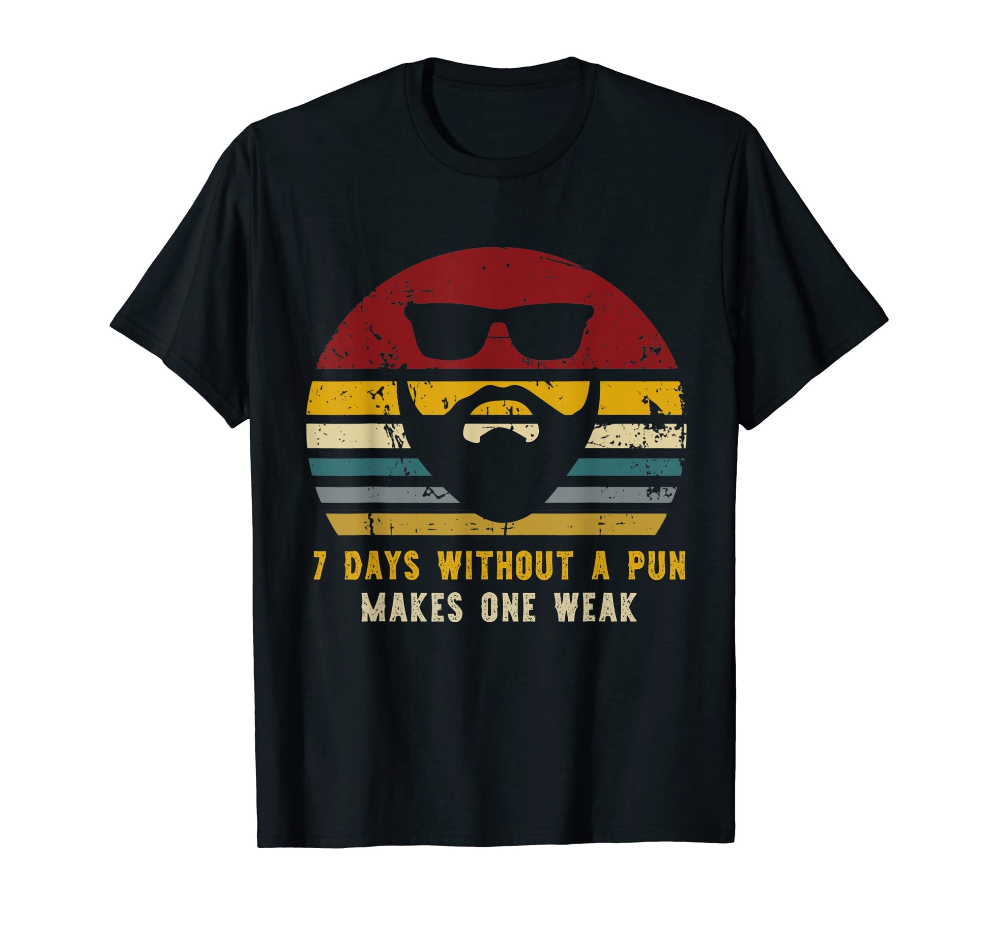 7 Days Without Pun Makes One Weak Funny T-Shirt - Custom Art Print Unisex - T-Shirt, Sweatshirt, Hoodie