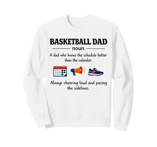 Basketball Dad Definition Gifts Sweatshirt - Custom Art Print for Adults - T-Shirt, Sweatshirt, Hoodie