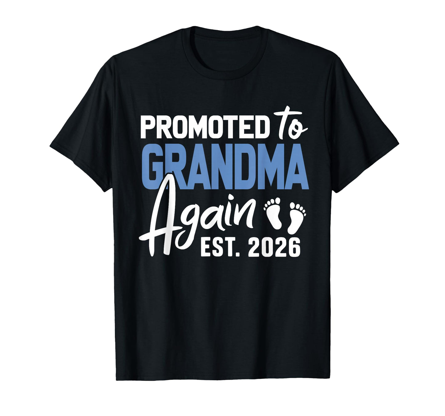 Promoted To Grandma Again Est 2026 T-Shirt - Unique Graphic Unisex - T-Shirt, Sweatshirt, Hoodie