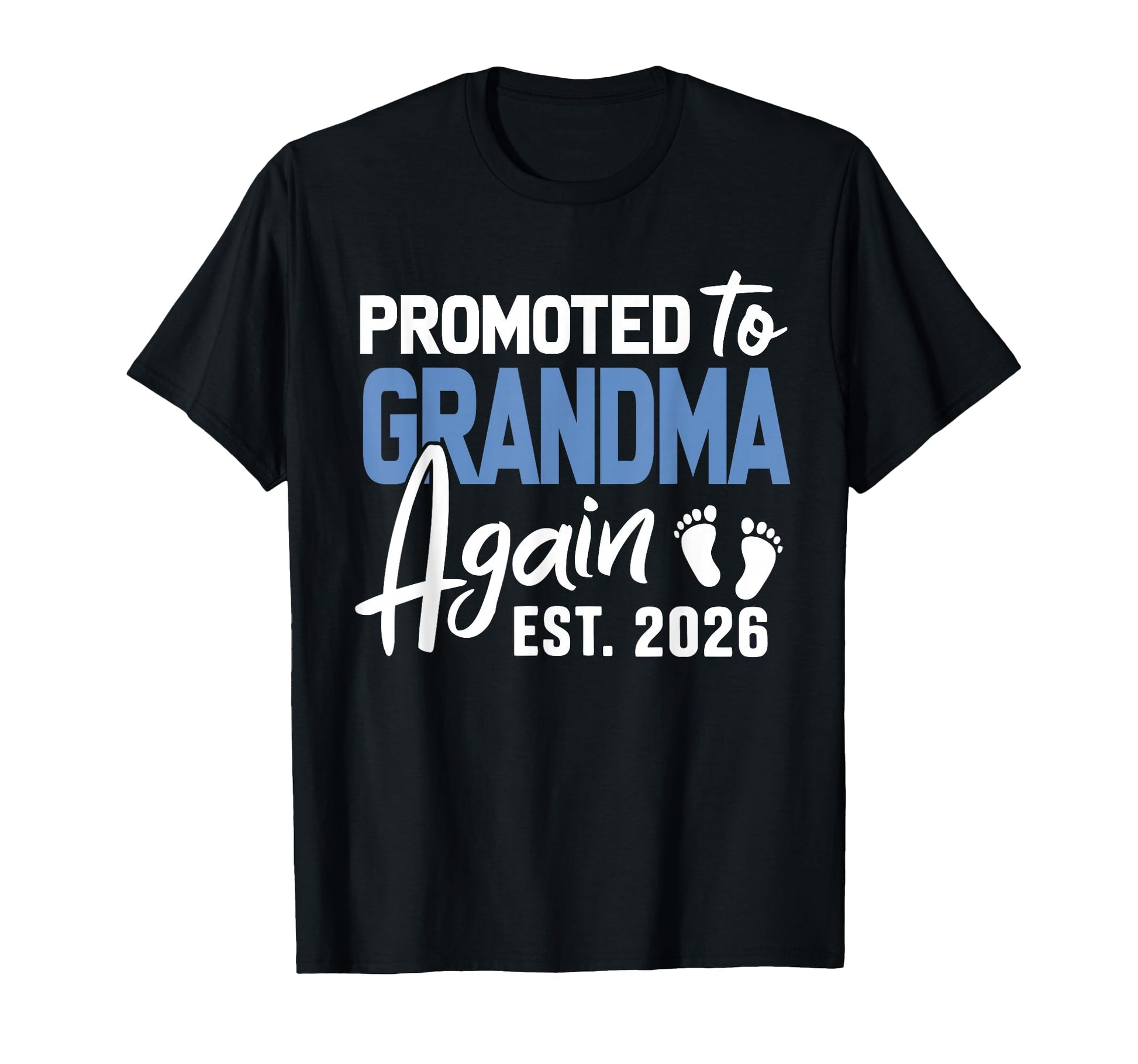 Promoted To Grandma Again Est 2026 T-Shirt - Unique Graphic Unisex - T-Shirt, Sweatshirt, Hoodie