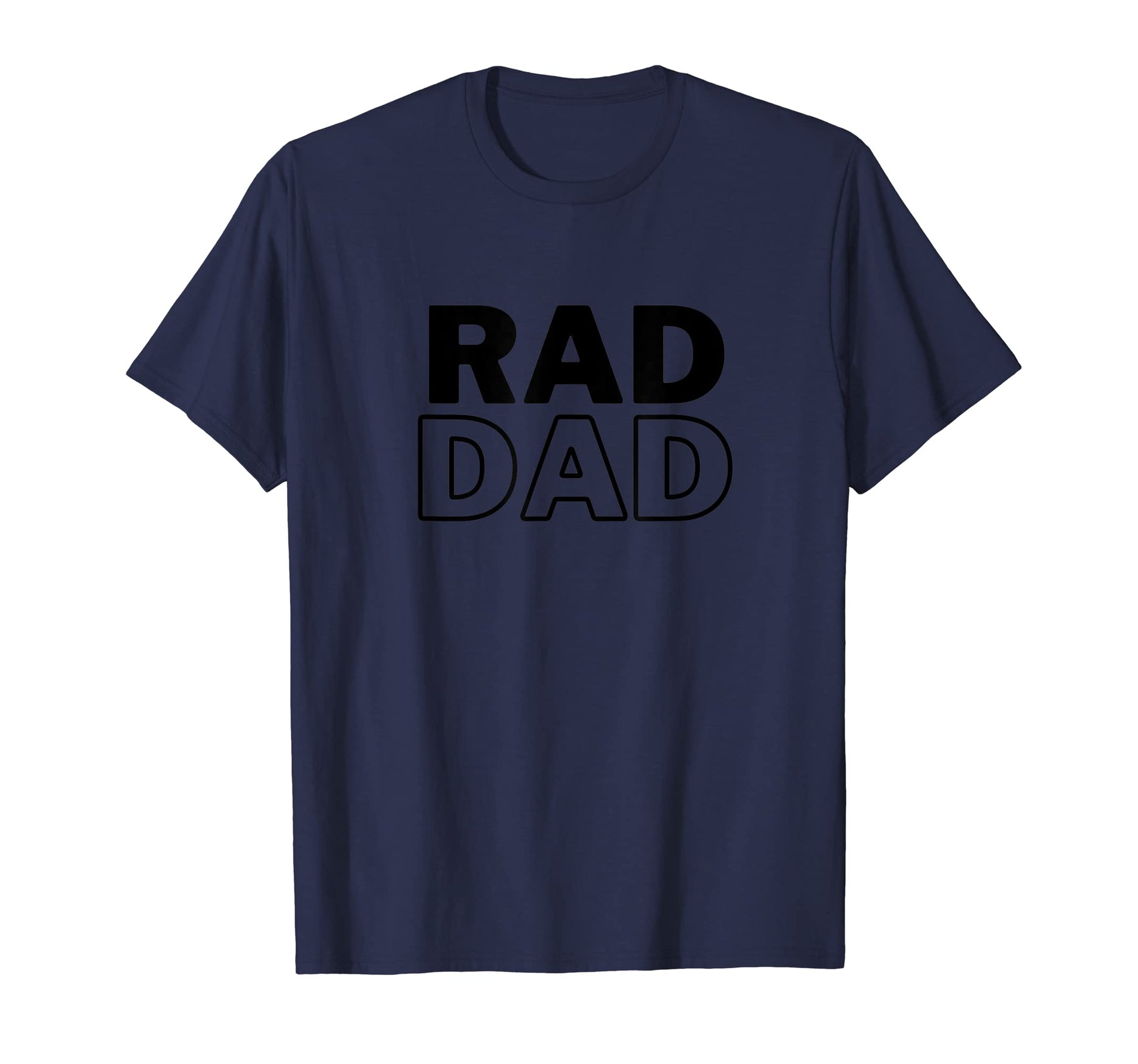 Rad Dad Rad T-Shirt - Streetwear Style for Adults - T-Shirt, Sweatshirt, Hoodie