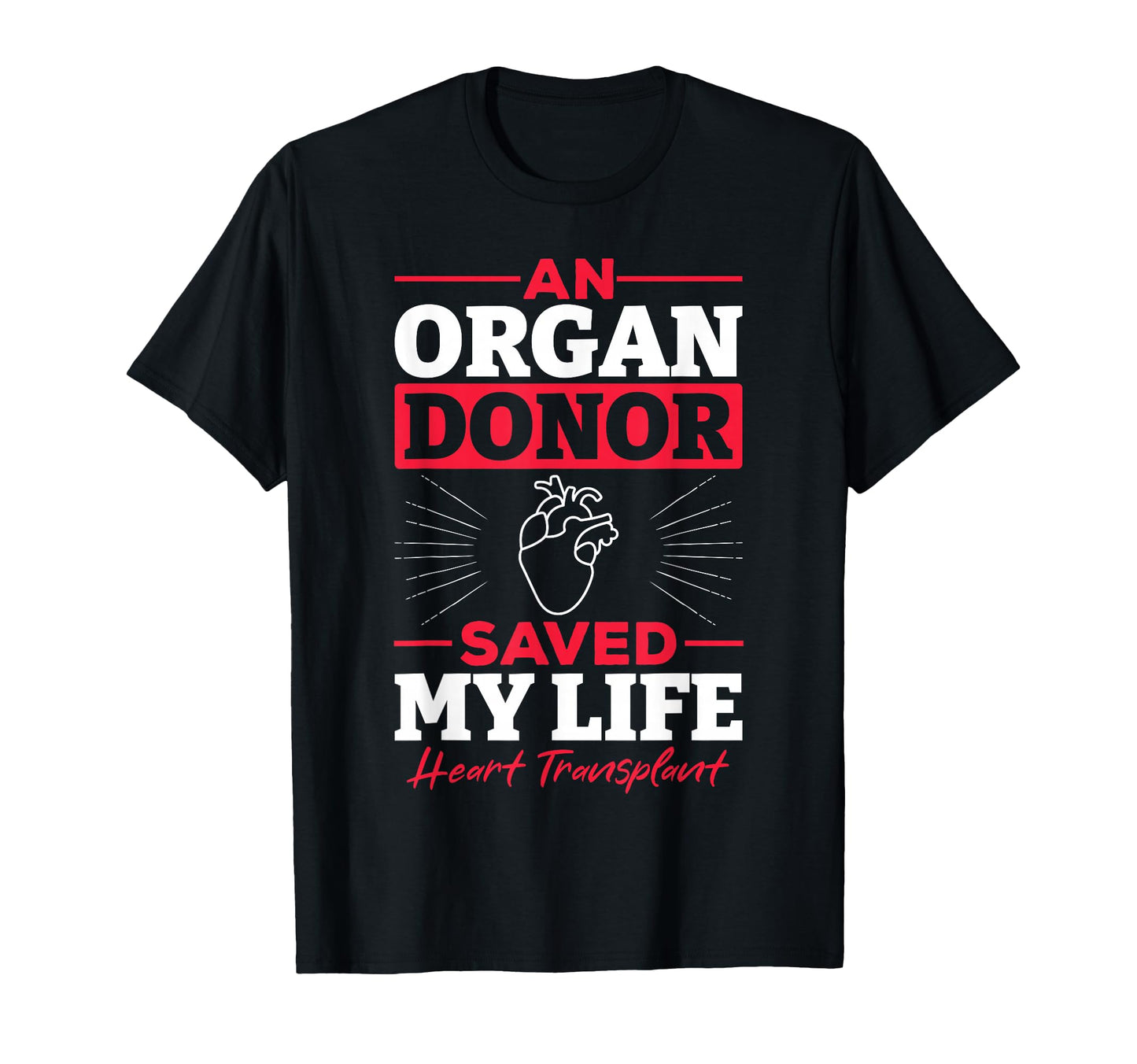 Organ Donor Saved My Life Heart T-Shirt - Minimalist Print for Adults - T-Shirt, Sweatshirt, Hoodie