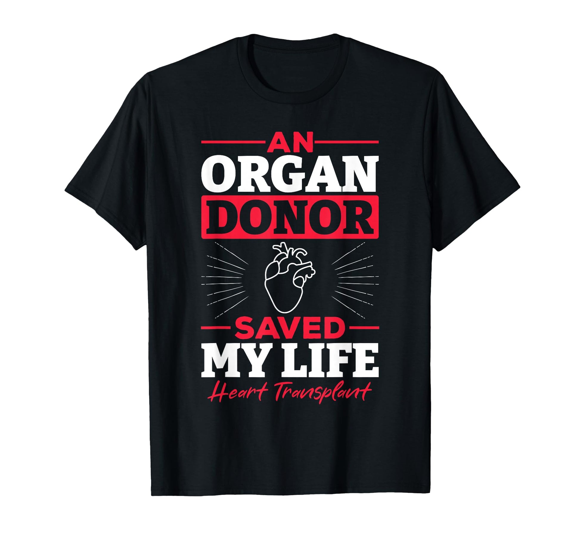 Organ Donor Saved My Life Heart T-Shirt - Minimalist Print for Adults - T-Shirt, Sweatshirt, Hoodie