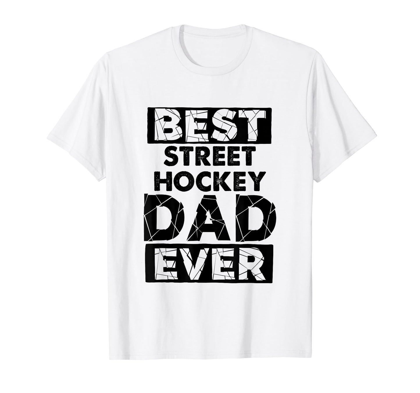 Funny Dad Best Street Hockey Dad Ever T-Shirt - Graphic Print Men Women - T-Shirt, Sweatshirt, Hoodie