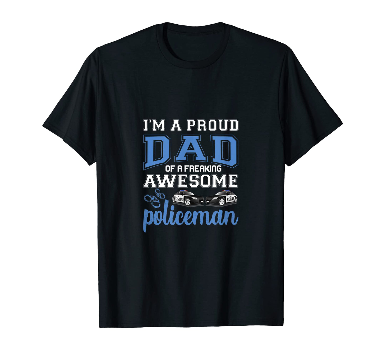 Im Proud Dad Freaking Awesome T-Shirt - Novelty Apparel for Adults - T-Shirt, Sweatshirt, Hoodie