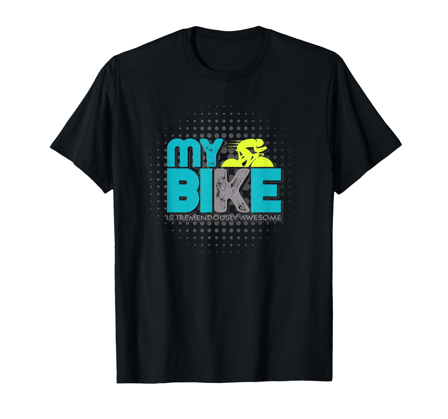 My Bike Is Tremendously Awesome Rental T-Shirt - Fun Novelty Design Unisex - T-Shirt, Sweatshirt, Hoodie
