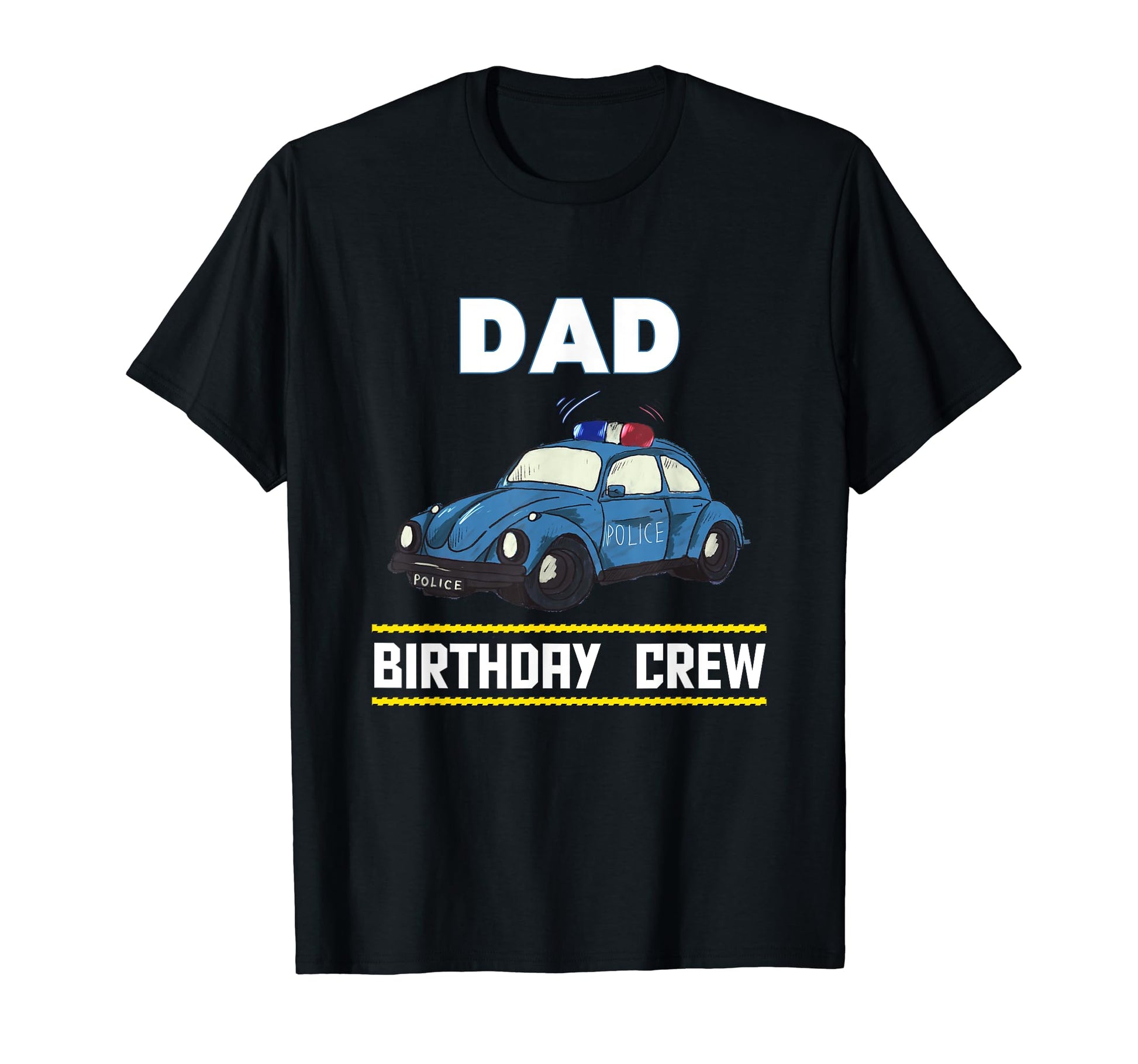 Dad Birthday Crew Police Car Family T-Shirt - Minimalist Print for Adults - T-Shirt, Sweatshirt, Hoodie