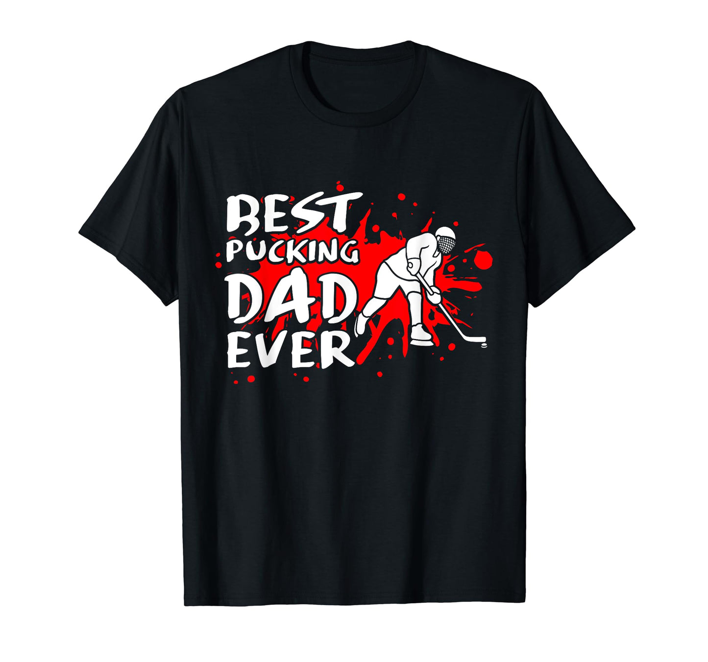 Best Pucking Dad Ever Funny Hockey T-Shirt - Novelty Apparel for Adults - T-Shirt, Sweatshirt, Hoodie