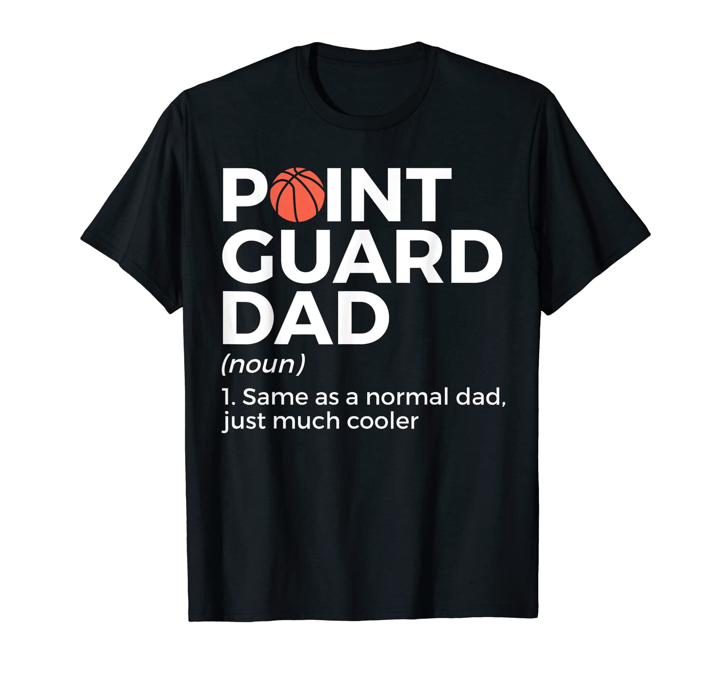 Funny Basketball Point Guard Dad T-Shirt - Minimalist Print Men Women - T-Shirt, Sweatshirt, Hoodie