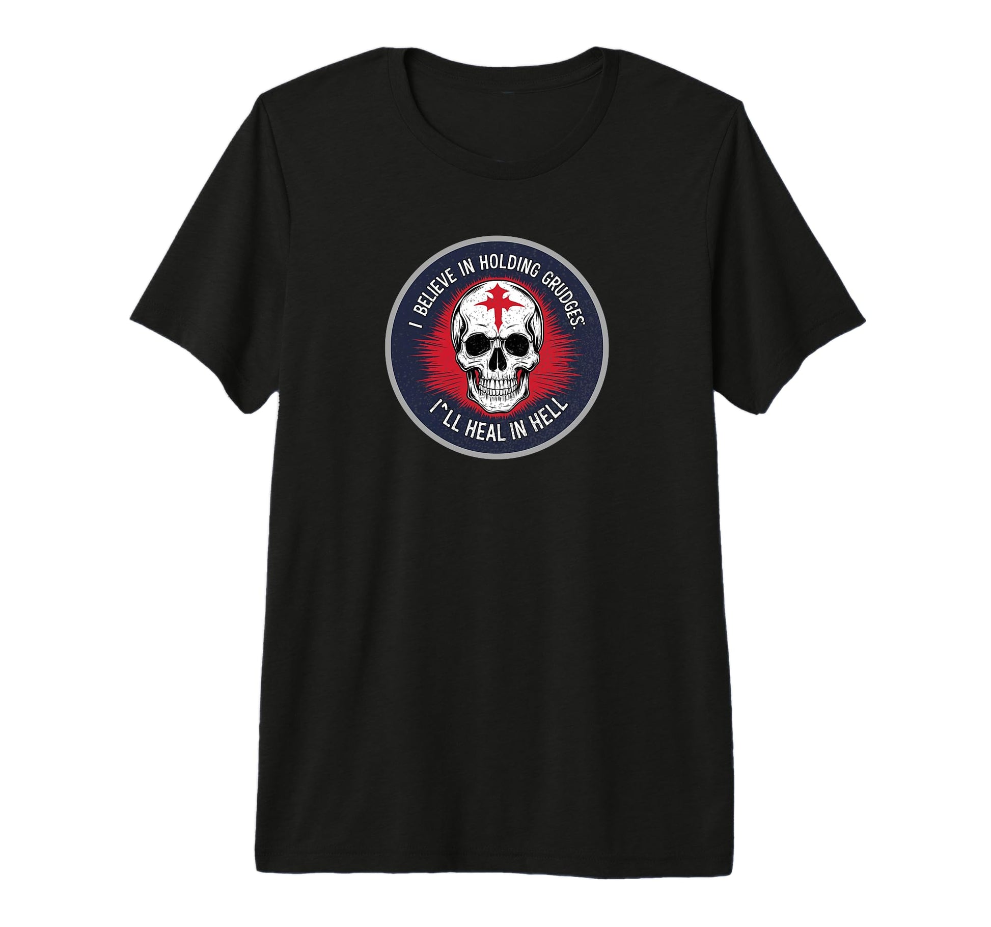 Funny I Believe Holding Grudges Ill T-Shirt - Streetwear Style for Adults - T-Shirt, Sweatshirt, Hoodie