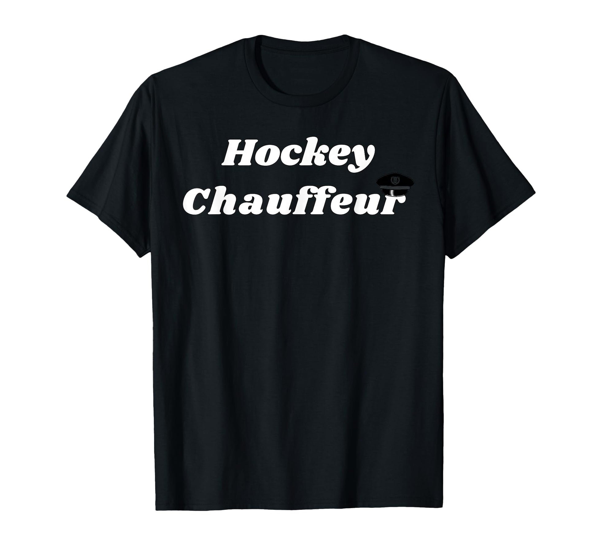 Hockey Chauffeur Gifts Mom And Dad T-Shirt - Novelty Apparel for Adults - T-Shirt, Sweatshirt, Hoodie