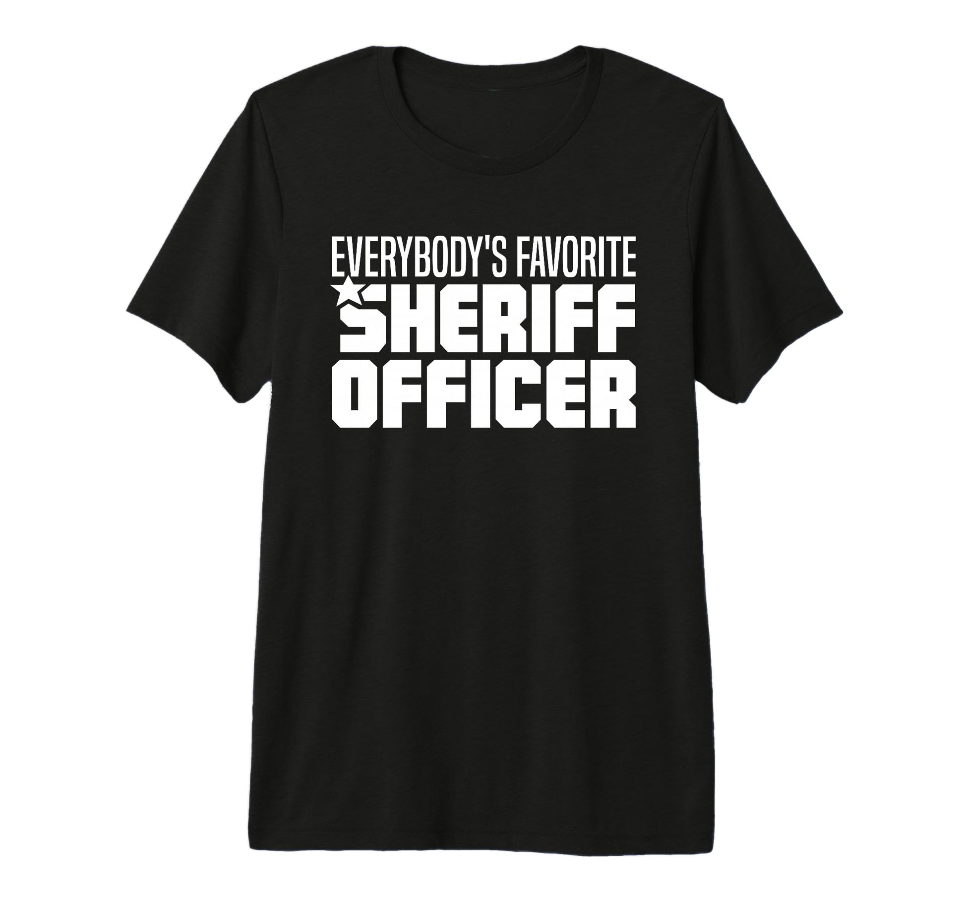 Favorite Sheriff Officer Law Enforcement T-Shirt - Trendy Graphic Unisex - T-Shirt, Sweatshirt, Hoodie