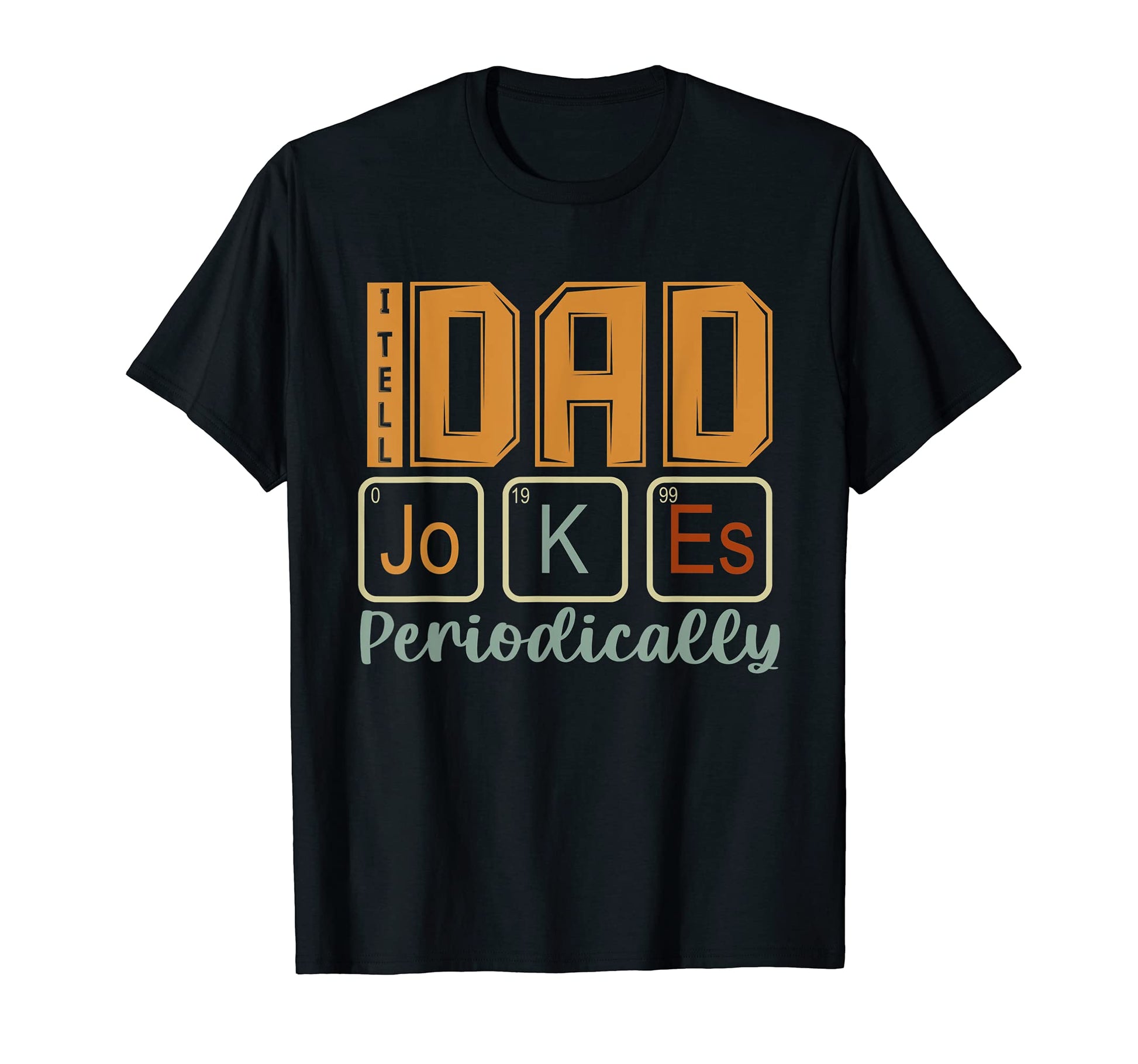 Mens I Tell Dad Jokes Periodically T-Shirt - Trendy Graphic Men Women - T-Shirt, Sweatshirt, Hoodie