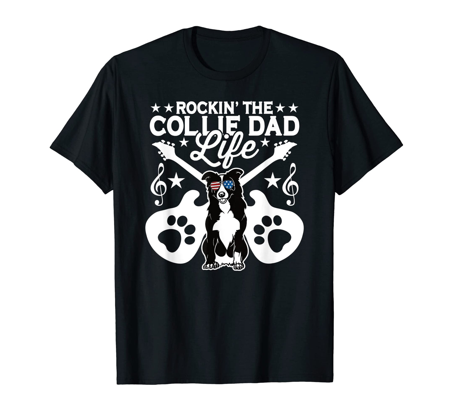 Rockin Collie Dad Life Dog Lover T-Shirt - Casual Everyday Wear Unisex - T-Shirt, Sweatshirt, Hoodie