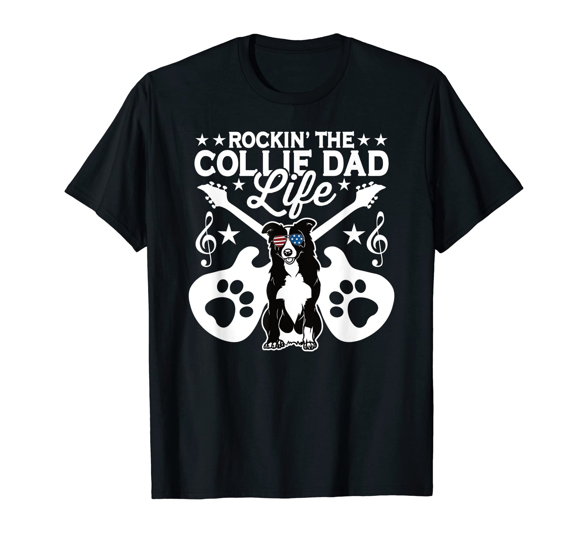 Rockin Collie Dad Life Dog Lover T-Shirt - Casual Everyday Wear Unisex - T-Shirt, Sweatshirt, Hoodie