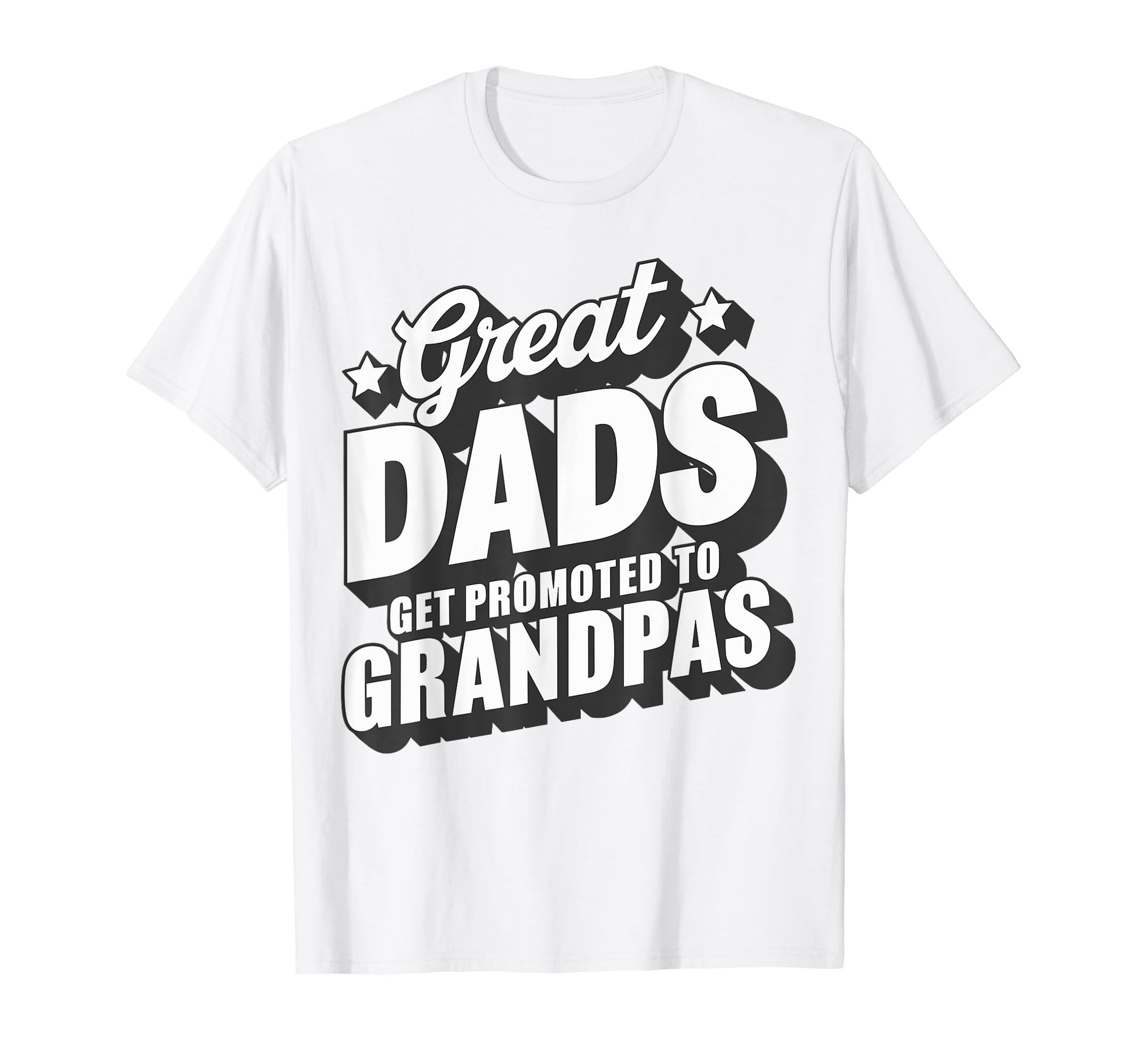 Great Dads Get Promoted To Grandpas T-Shirt - Streetwear Style Unisex - T-Shirt, Sweatshirt, Hoodie