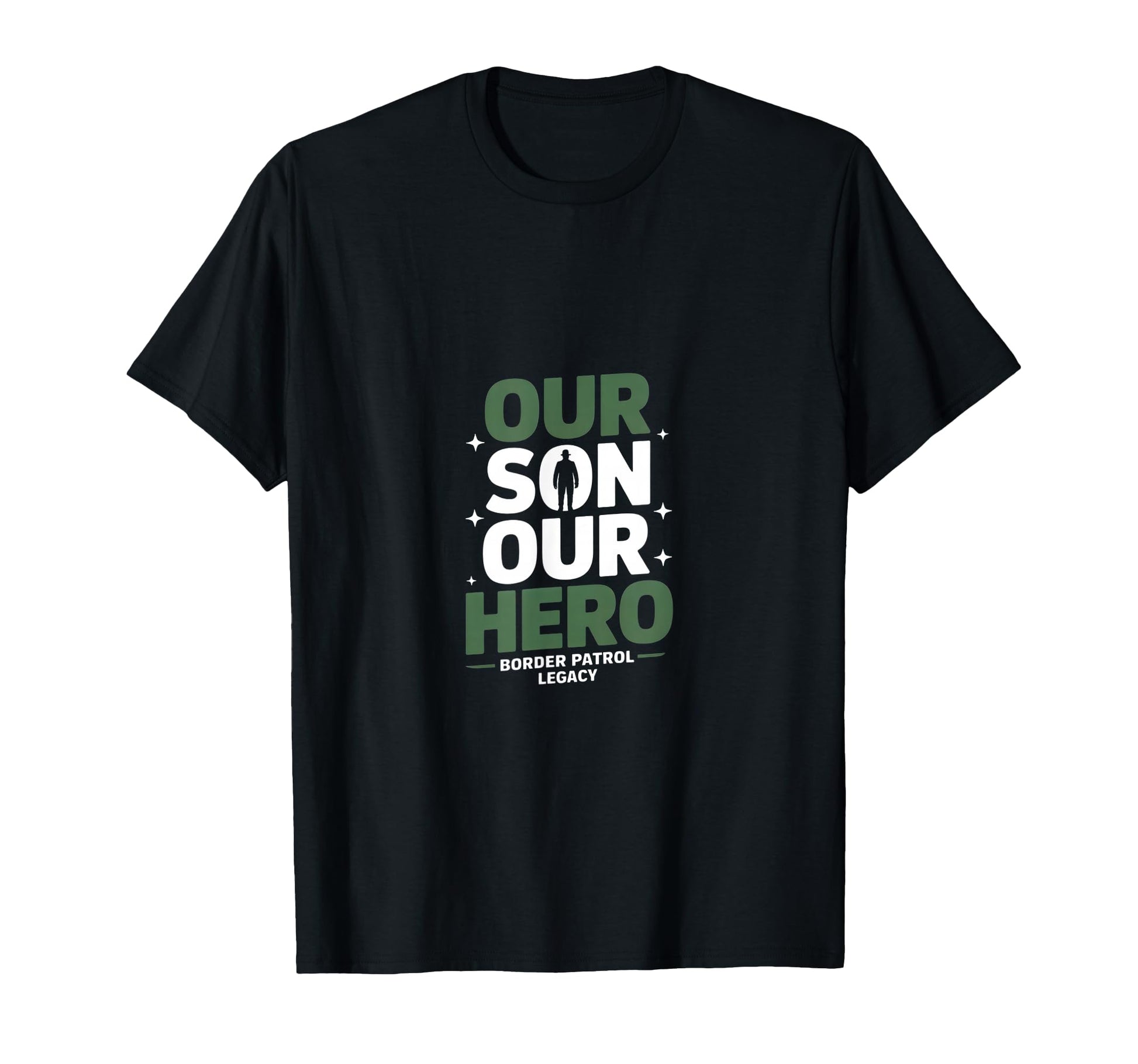 Our Son Our Hero Funny Border Patrol T-Shirt - Aesthetic Graphic Unisex - T-Shirt, Sweatshirt, Hoodie