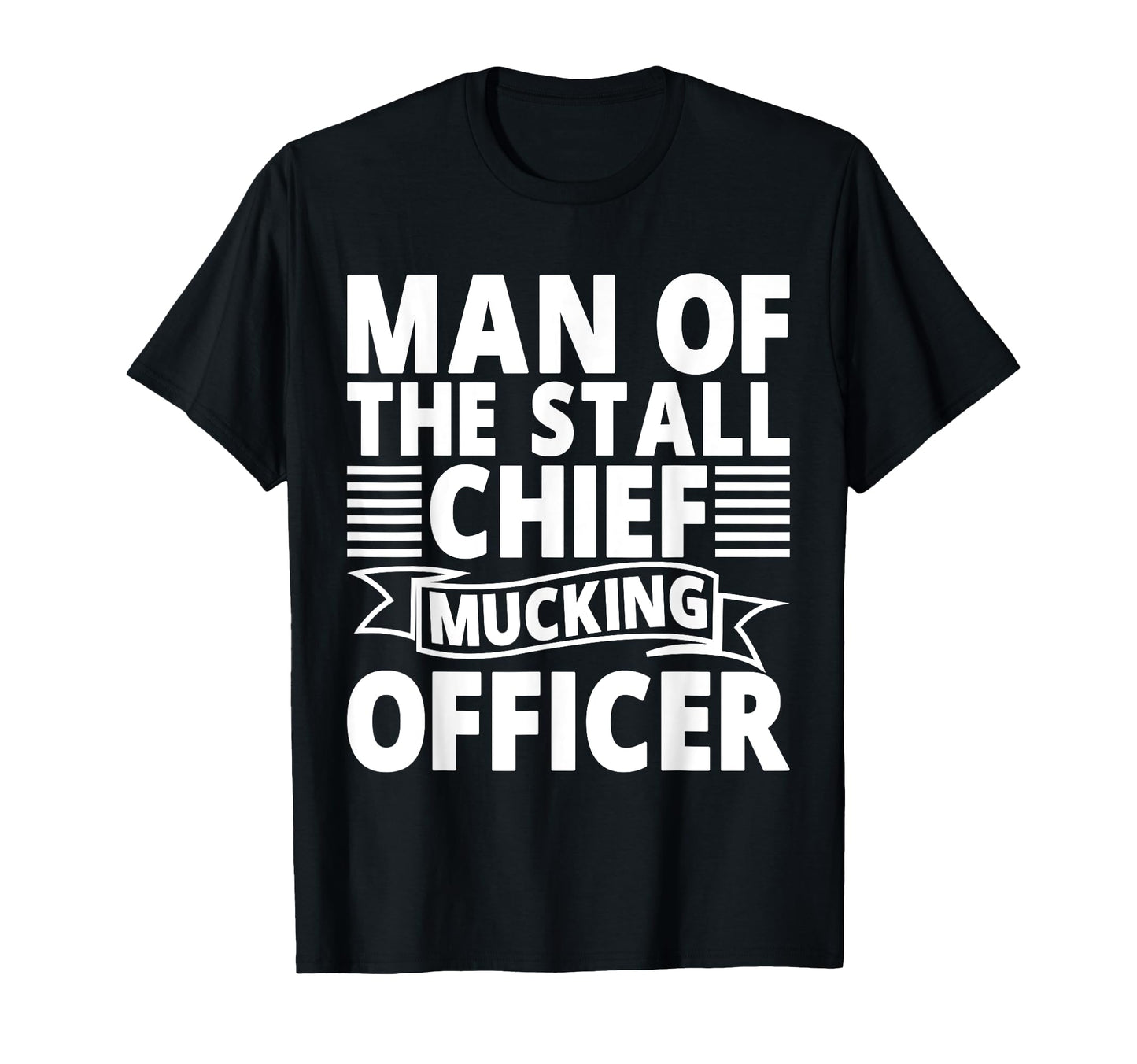 Stall Chief Mucking Officer Horse Dad T-Shirt - Graphic Print Men Women - T-Shirt, Sweatshirt, Hoodie