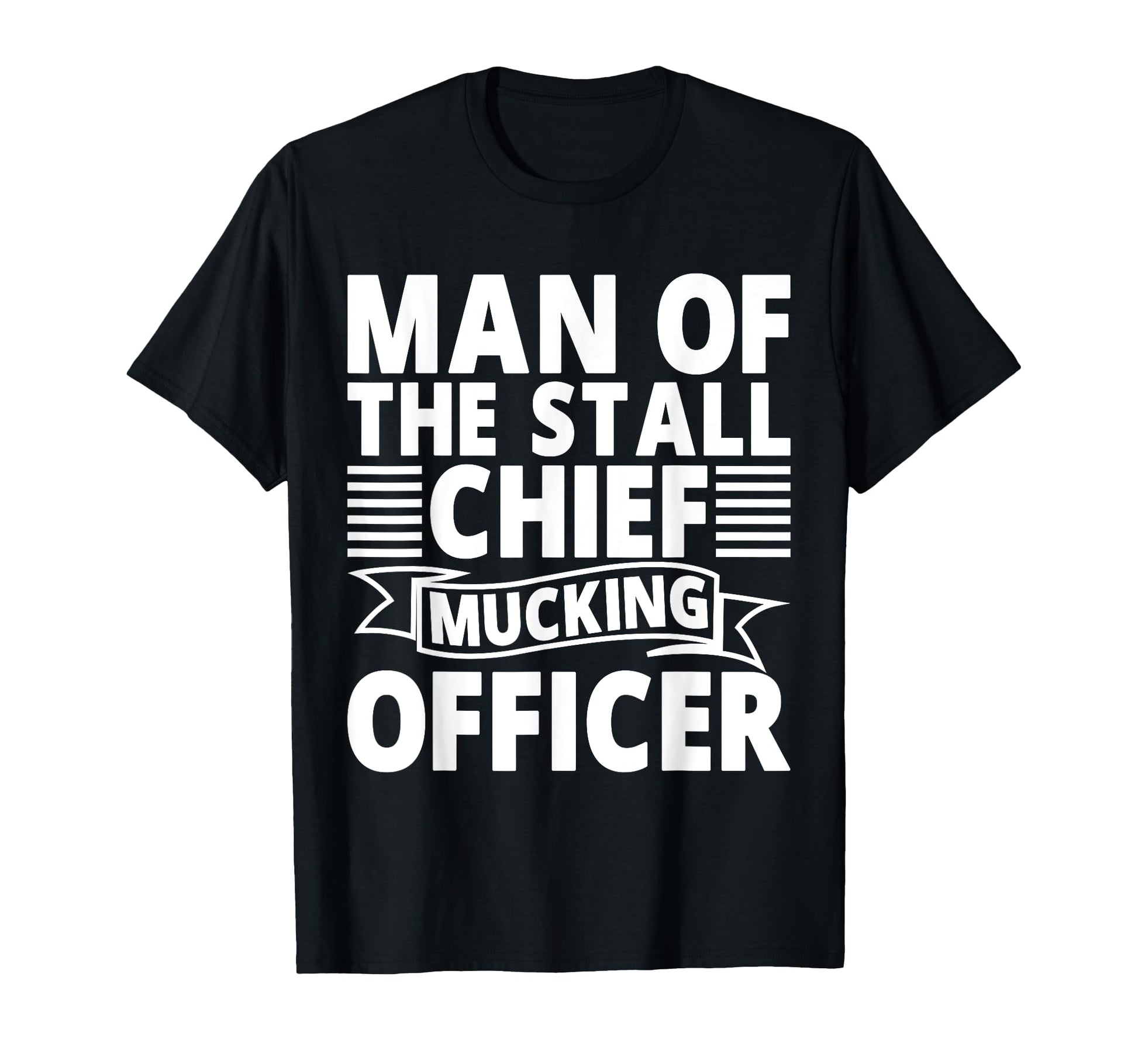 Stall Chief Mucking Officer Horse Dad T-Shirt - Graphic Print Men Women - T-Shirt, Sweatshirt, Hoodie