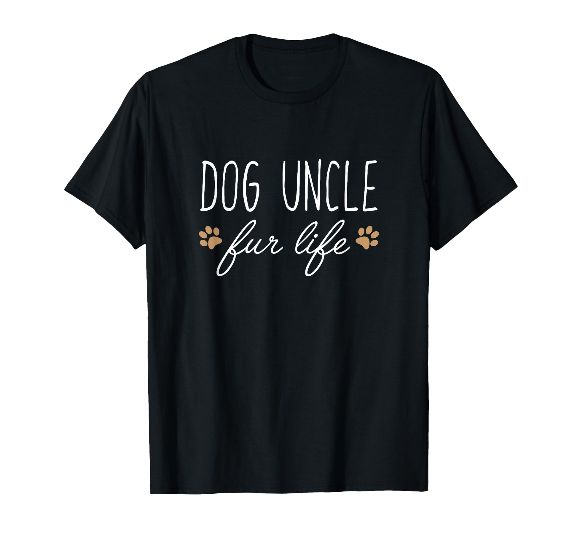 Dog Uncle Fur Life Funny Dog Owner Gift T-Shirt - Novelty Apparel Unisex - T-Shirt, Sweatshirt, Hoodie