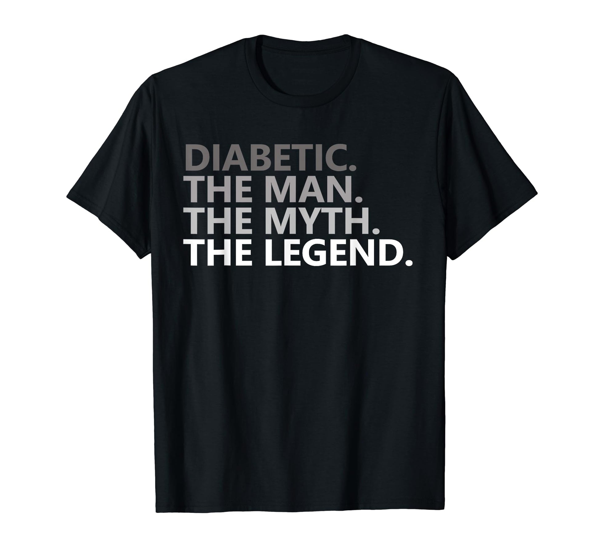 Myth Legend Diabete Dad Funny Diabetic T-Shirt - Novelty Apparel Unisex - T-Shirt, Sweatshirt, Hoodie