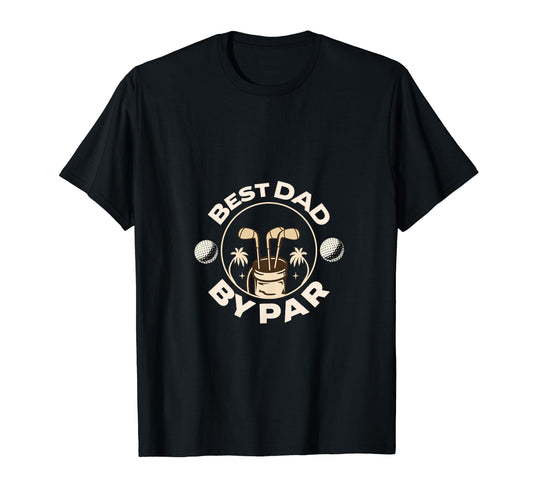Best Dad Par Golf Golfer Golfing T-Shirt - Custom Art Print Unisex - T-Shirt, Sweatshirt, Hoodie