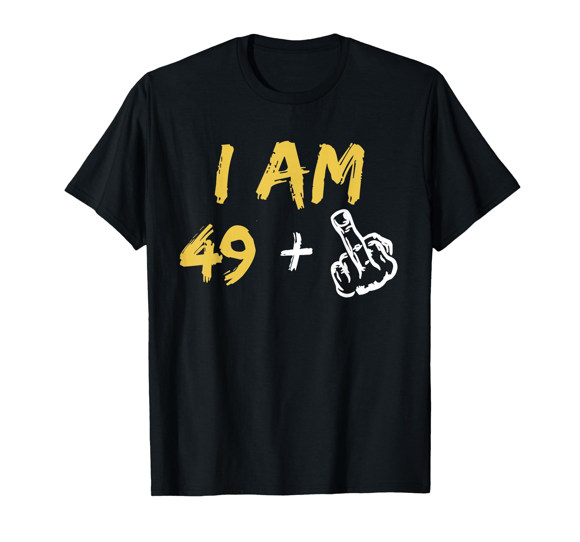 I Am 49 Plus 1 Middle Finger 50Th T-Shirt - Trendy Graphic for Adults - T-Shirt, Sweatshirt, Hoodie