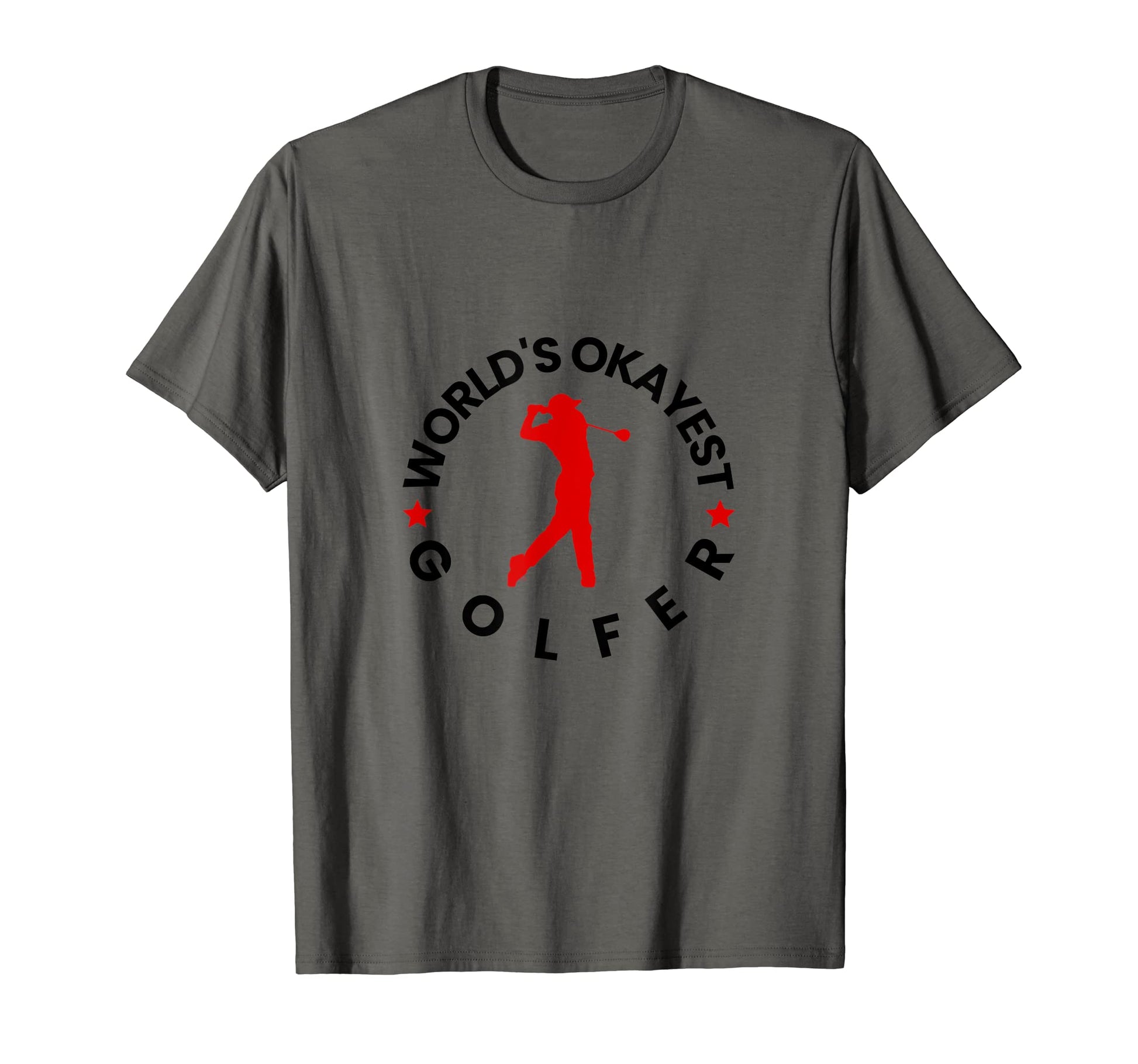Worlds Okayest Golfer Funny Golf T-Shirt - Casual Everyday Wear Unisex - T-Shirt, Sweatshirt, Hoodie